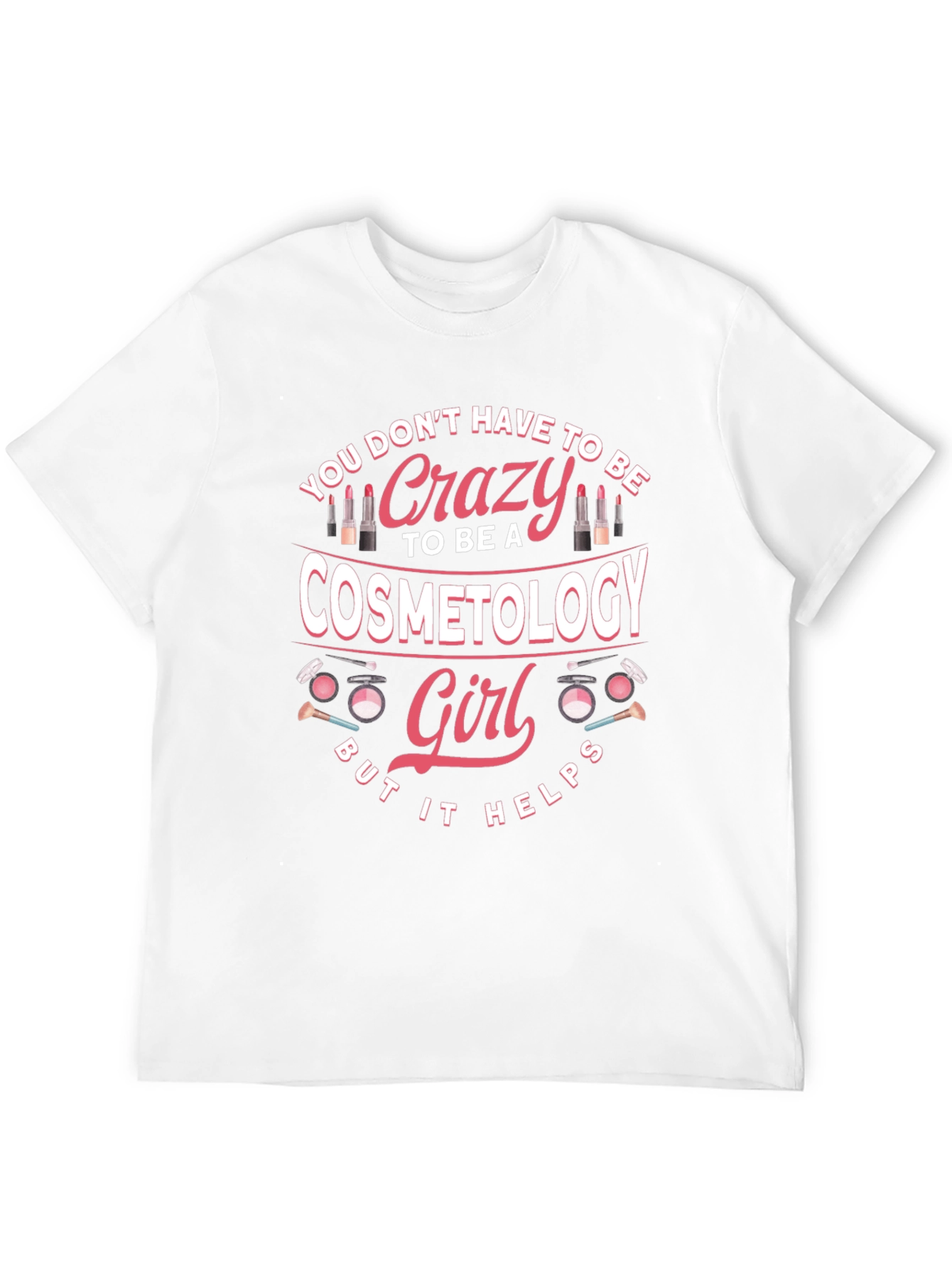 Crazy Cosmetology Girl T-Shirt - Black