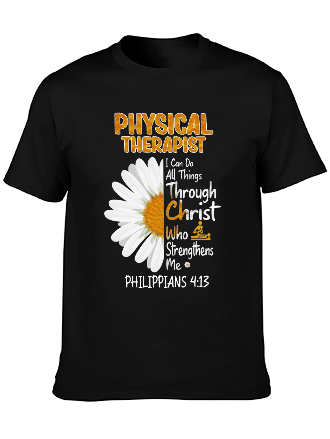 Physical Therapist Floral T-Shirt: Philippians 4:13
