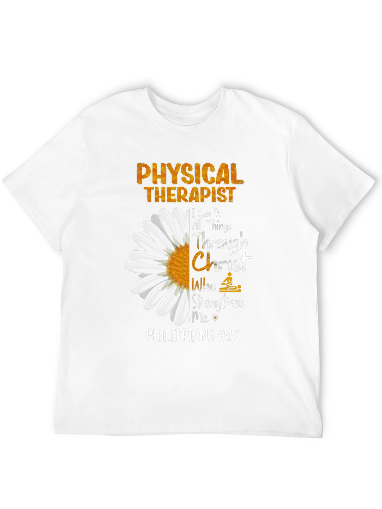 Physical Therapist Floral T-Shirt: Philippians 4:13