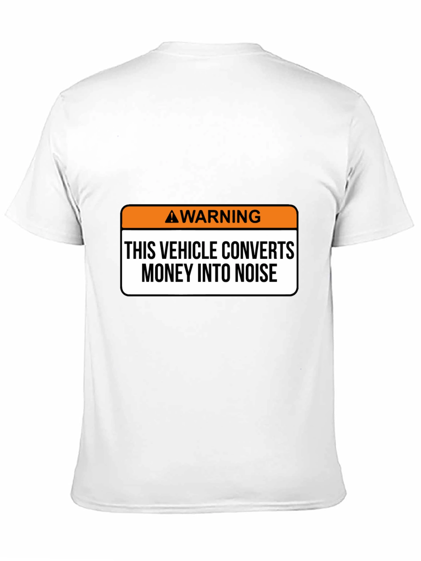 Warning Vehicle Converts Money Into Noise T-Shirt