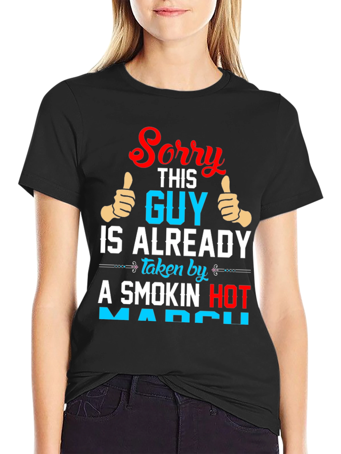 Sorry Guy Taken by Smokin Hot March T-Shirt