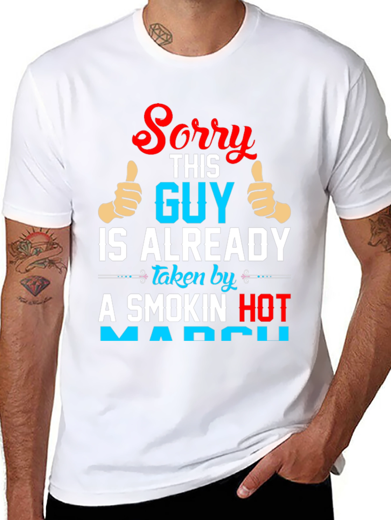 Sorry Guy Taken by Smokin Hot March T-Shirt