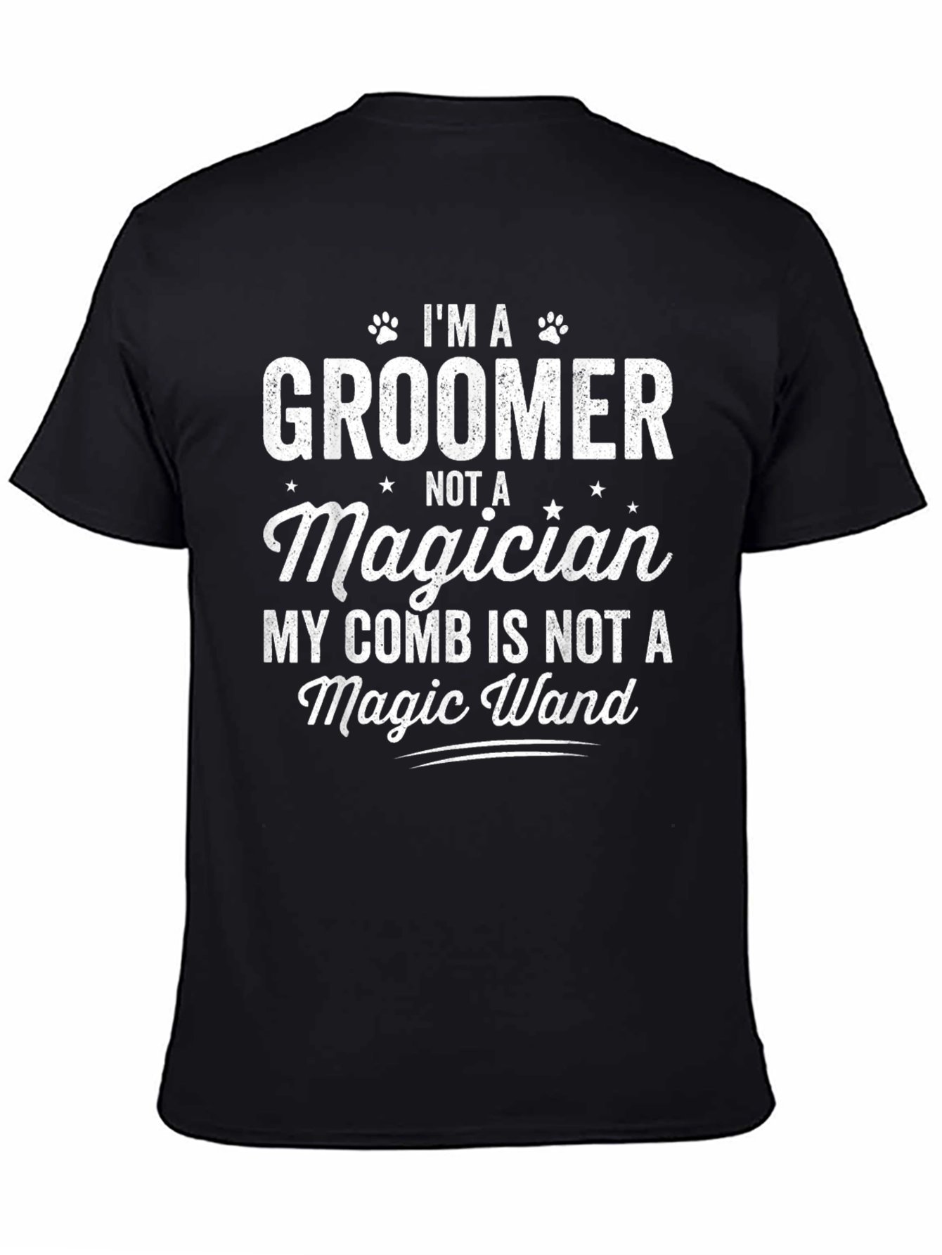 Groomer T-Shirt - Im a Groomer Not a Magician