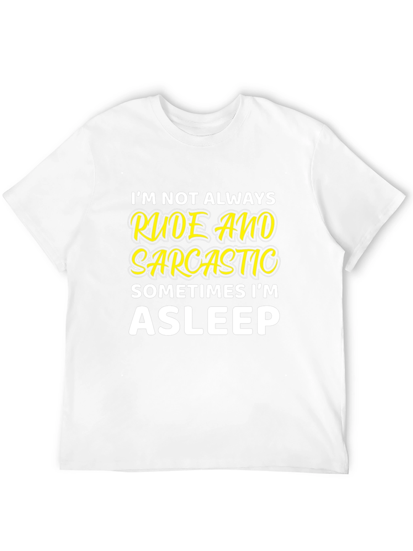 Rude & Sarcastic Asleep T-Shirt