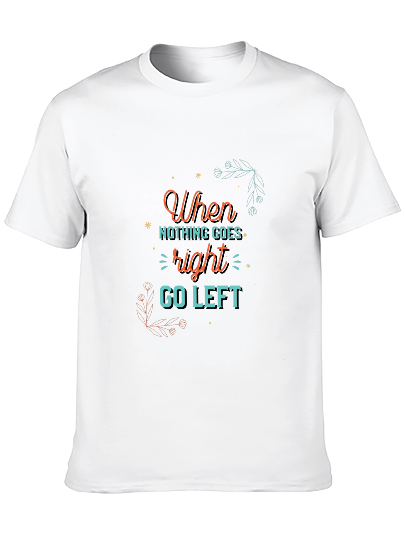 Go Left Graphic Tee - Motivational Mens T-Shirt