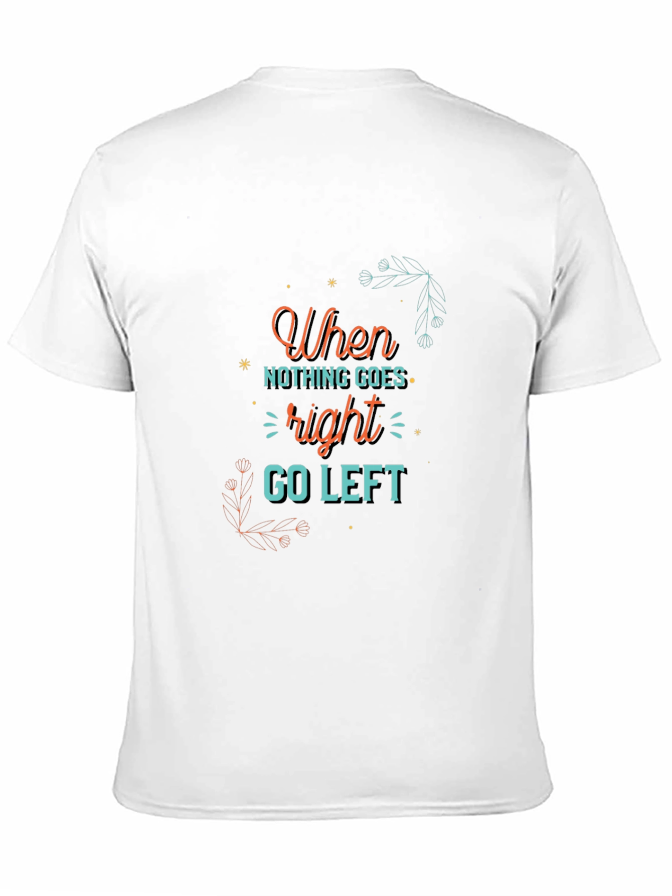 Go Left Graphic Tee - Motivational Mens T-Shirt