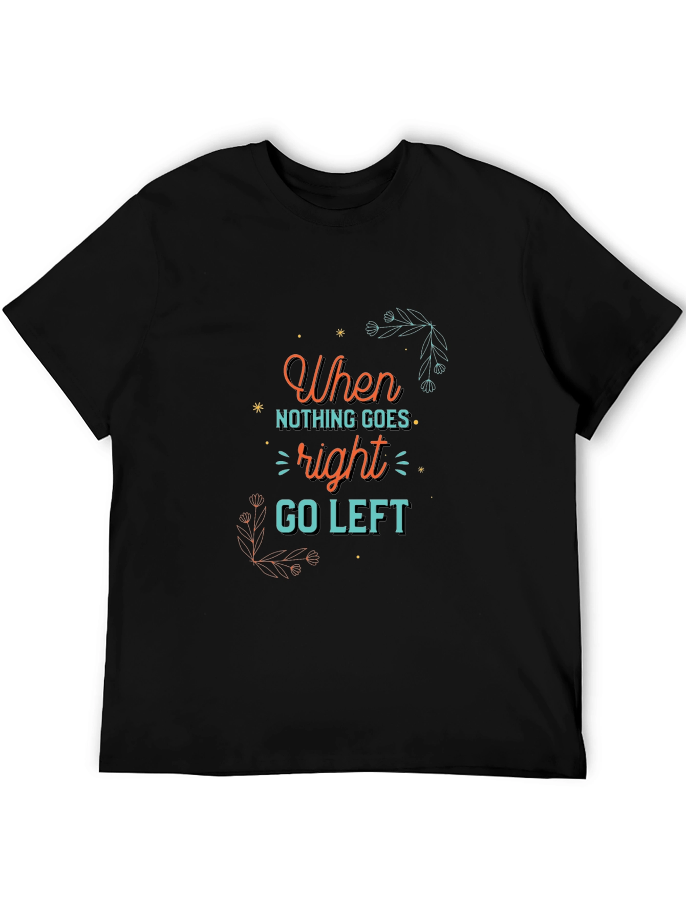 Go Left Graphic Tee - Motivational Mens T-Shirt
