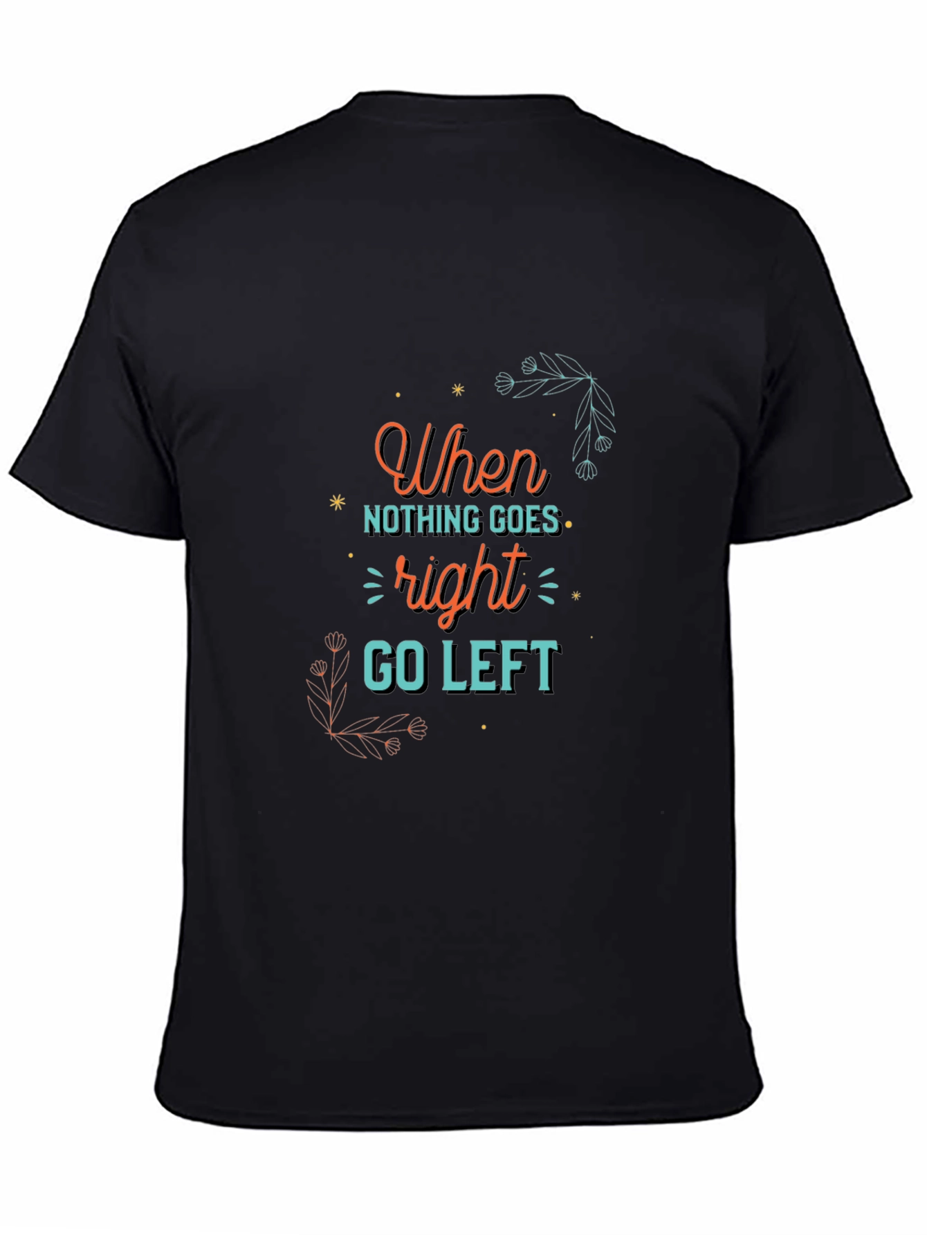 Go Left Graphic Tee - Motivational Mens T-Shirt