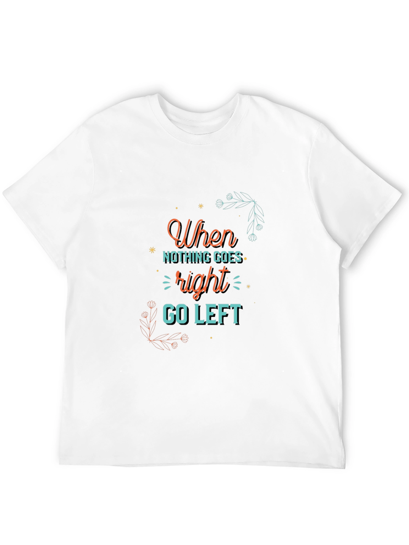Go Left Graphic Tee - Motivational Mens T-Shirt