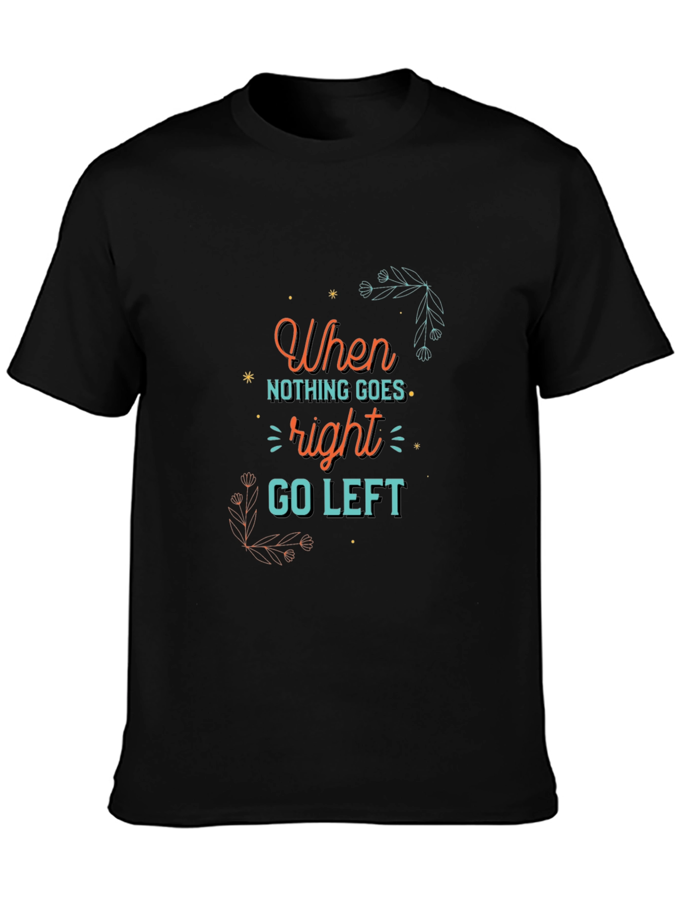Go Left Graphic Tee - Motivational Mens T-Shirt