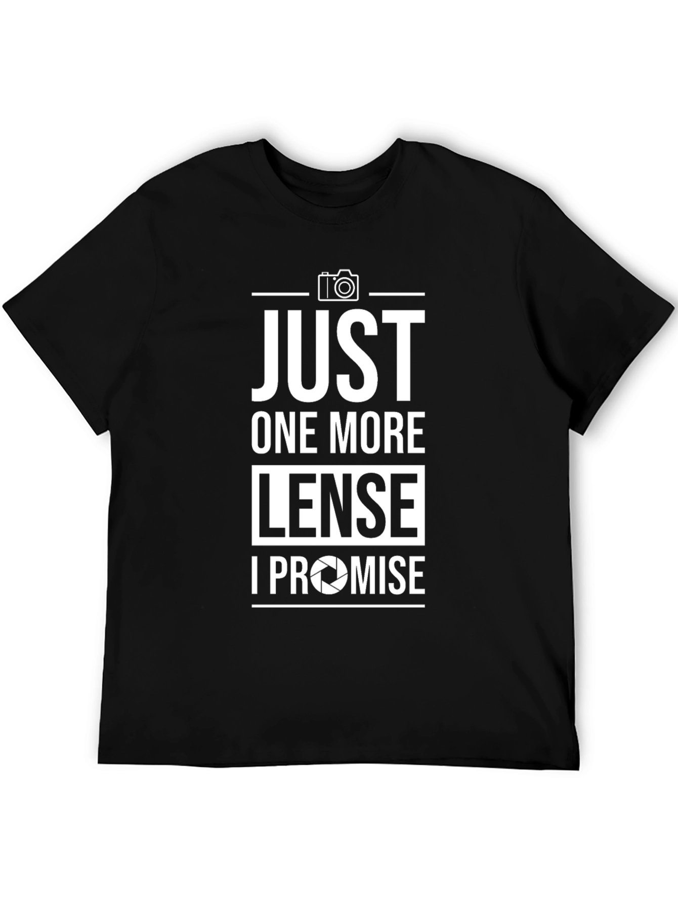 Just One More Lense T-Shirt