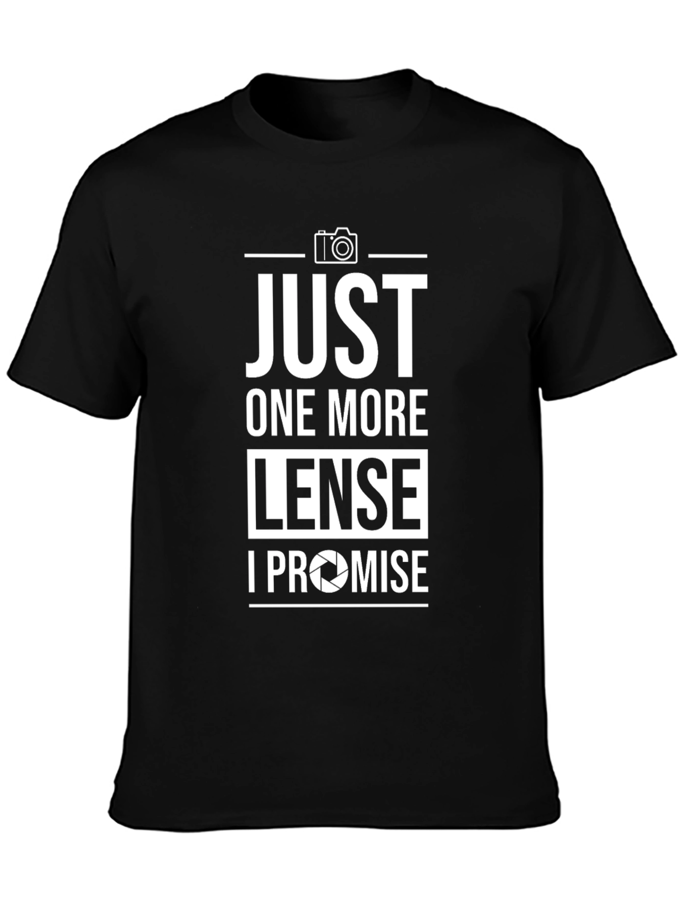 Just One More Lense T-Shirt