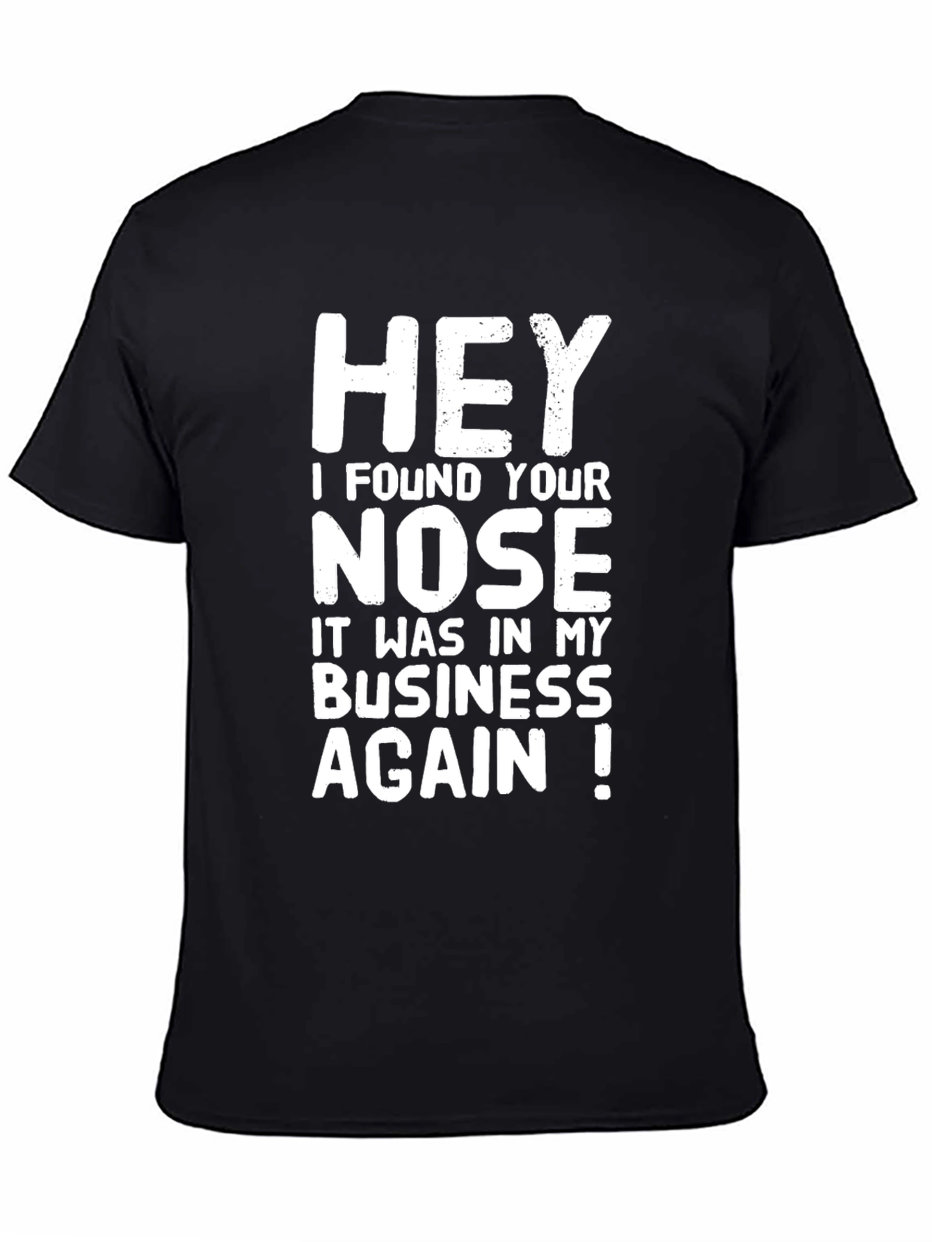 Funny Sarcastic Graphic T-Shirt - Nose in My Business