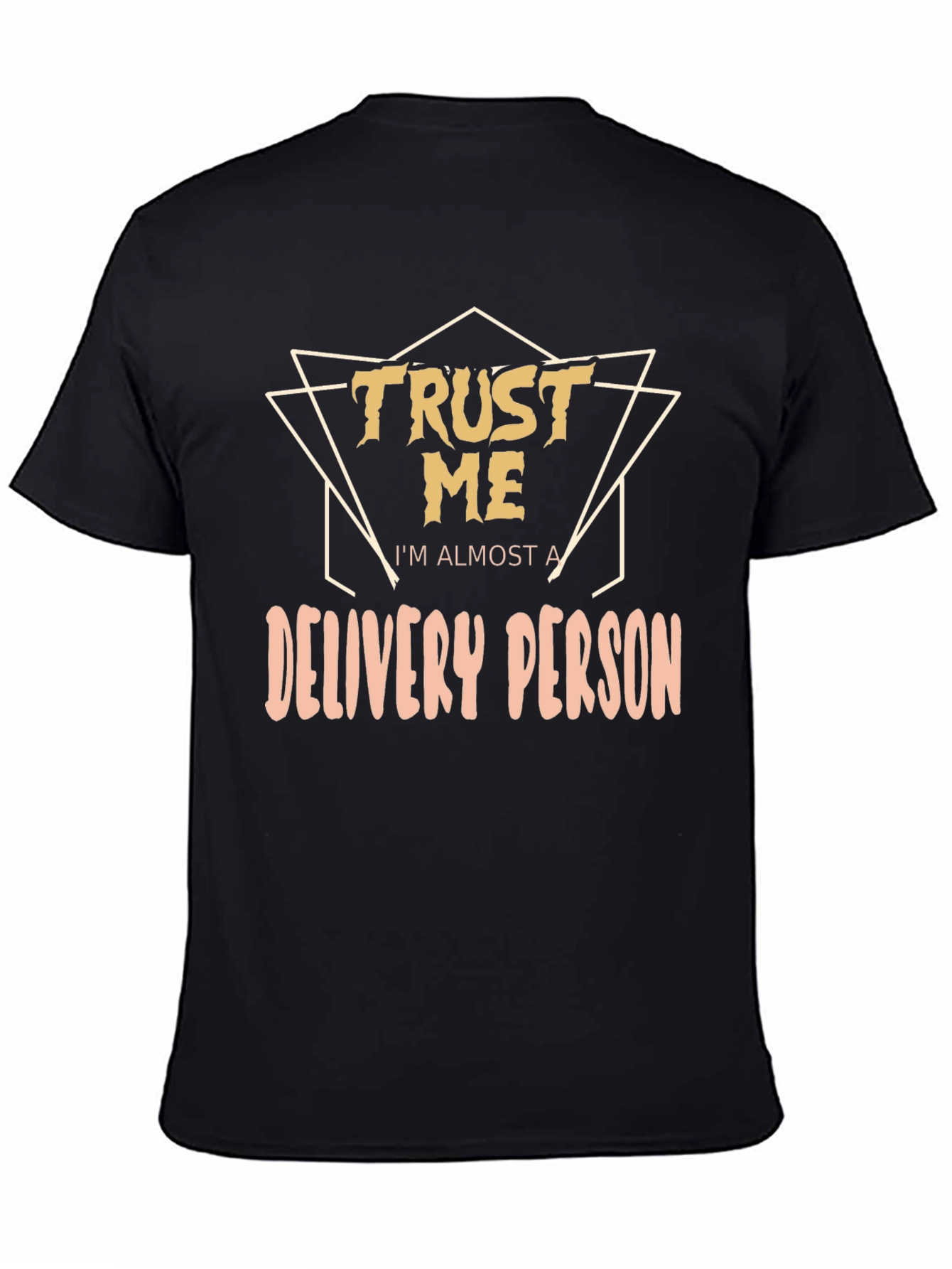 Trust Me Im Almost A Delivery Person T-Shirt