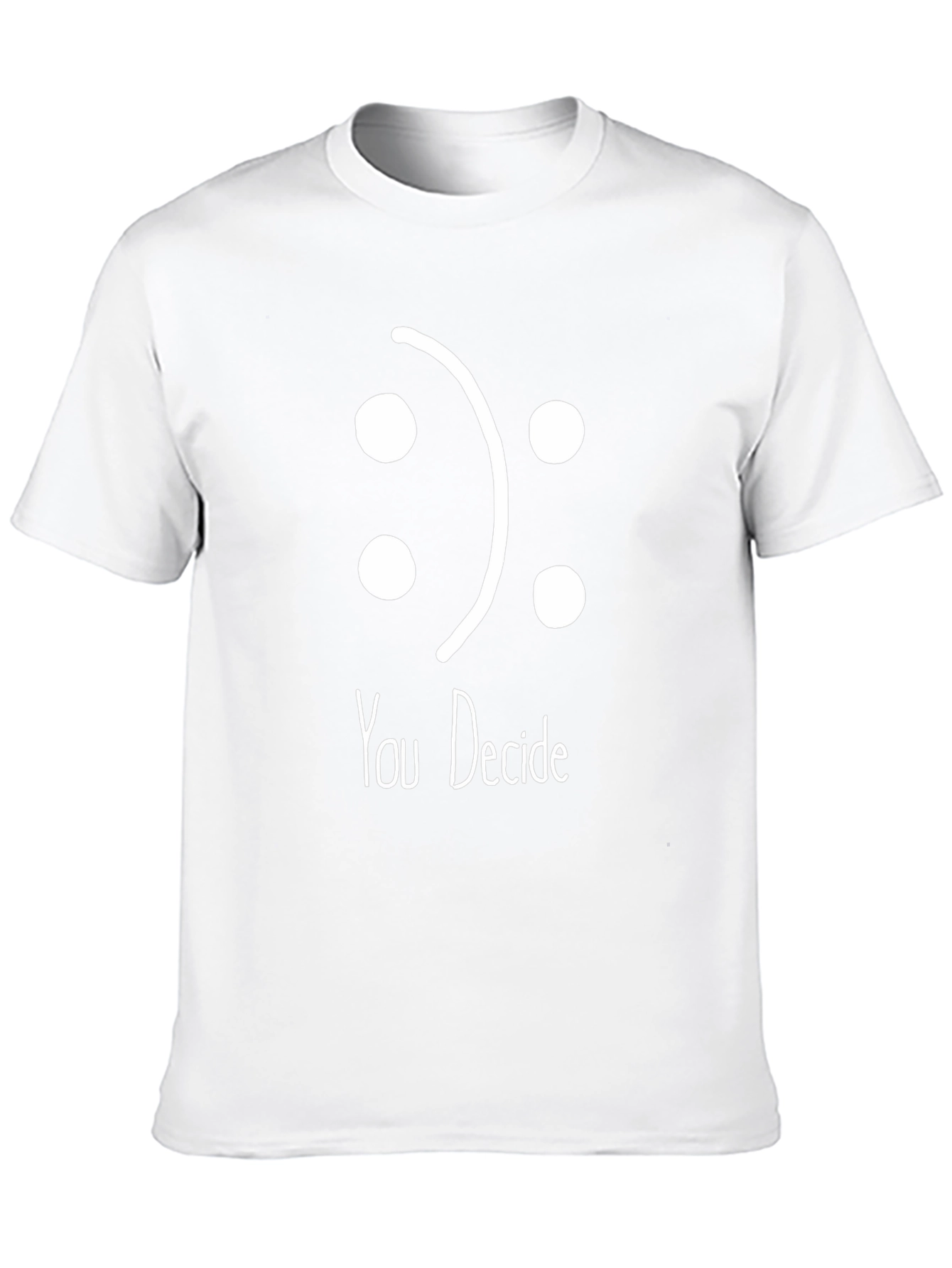 You Decide Graphic T-Shirt -  Happy or Sad?