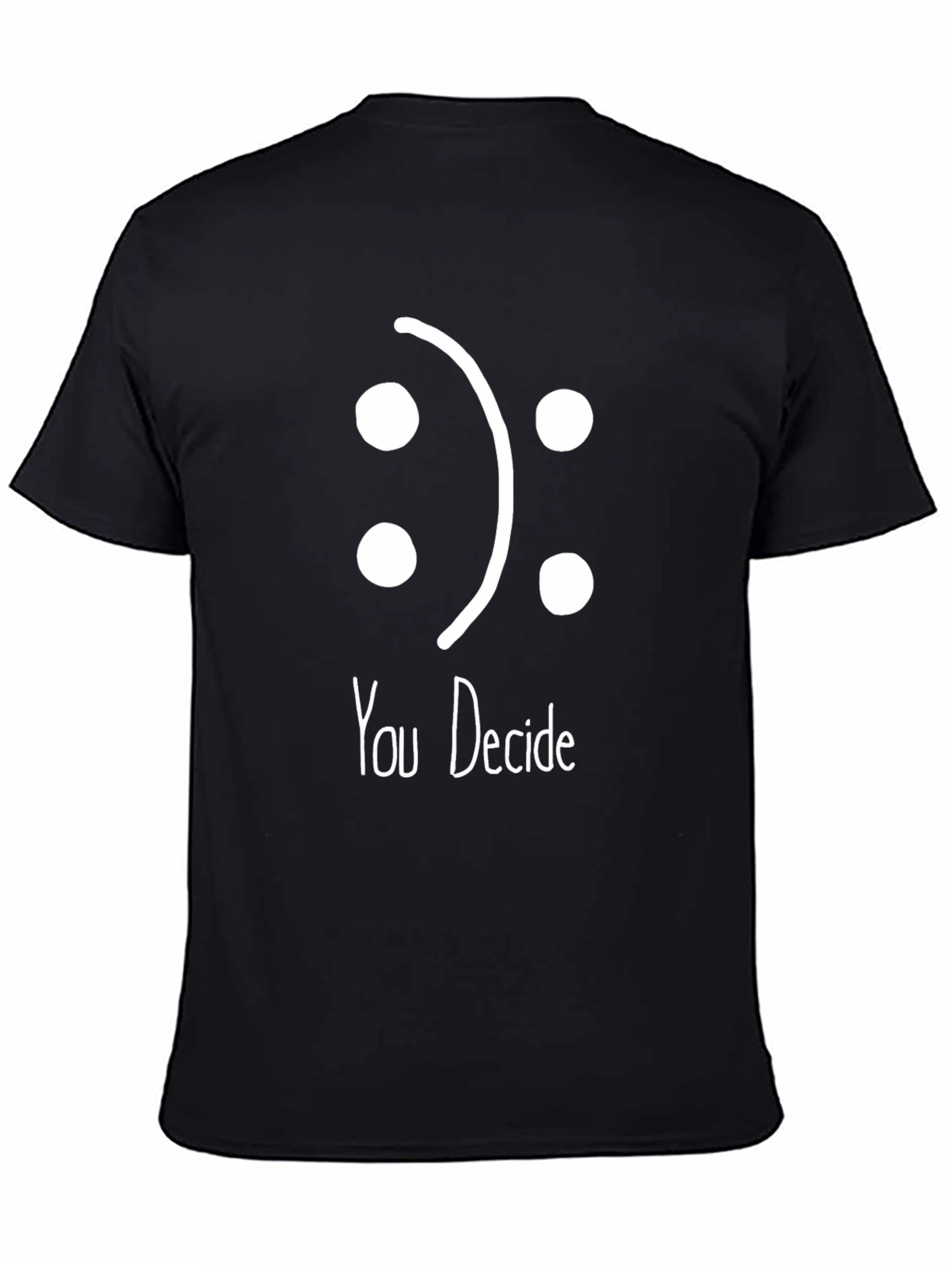 You Decide Graphic T-Shirt -  Happy or Sad?