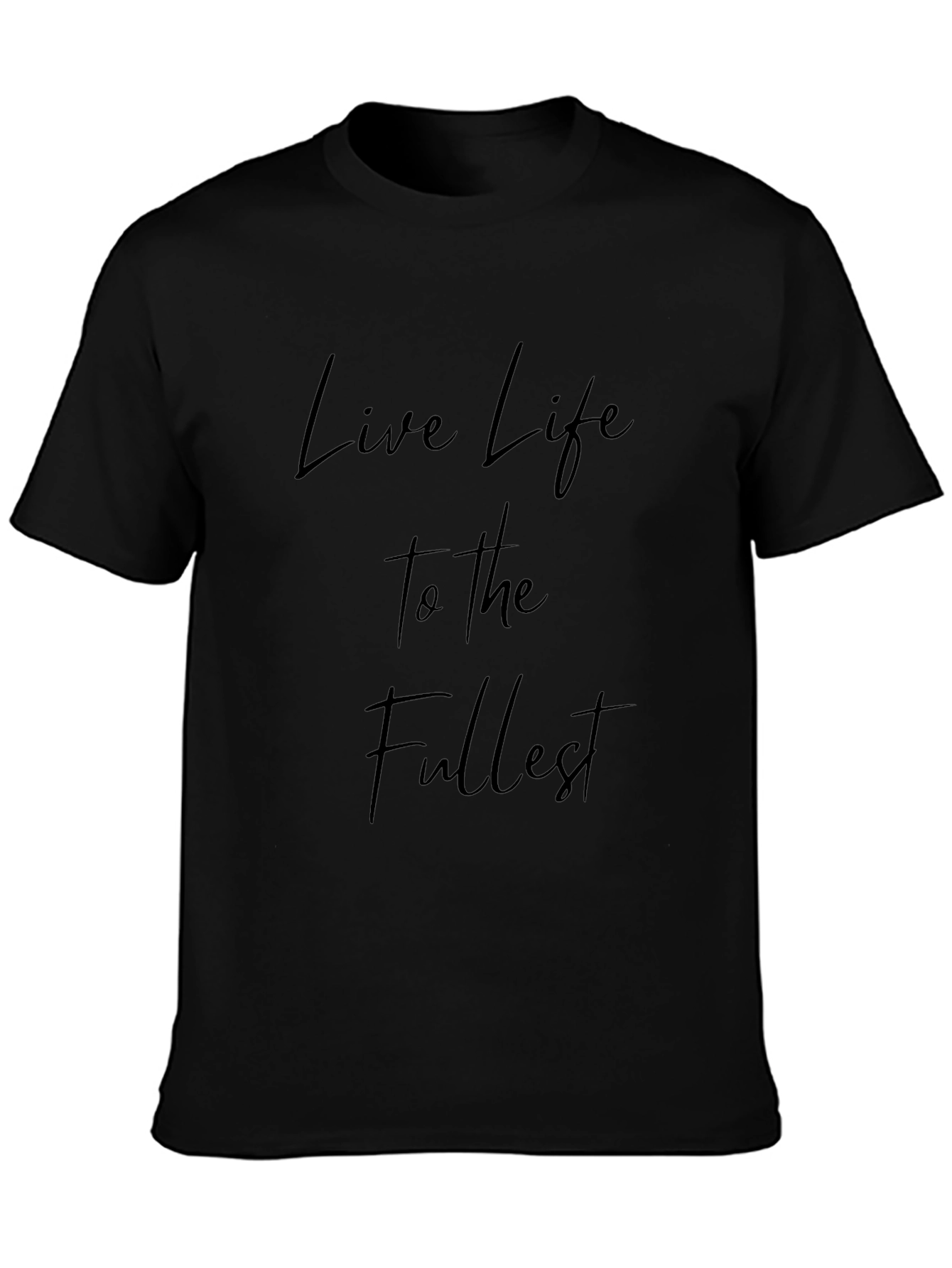 Live Life to the Fullest Black Tee