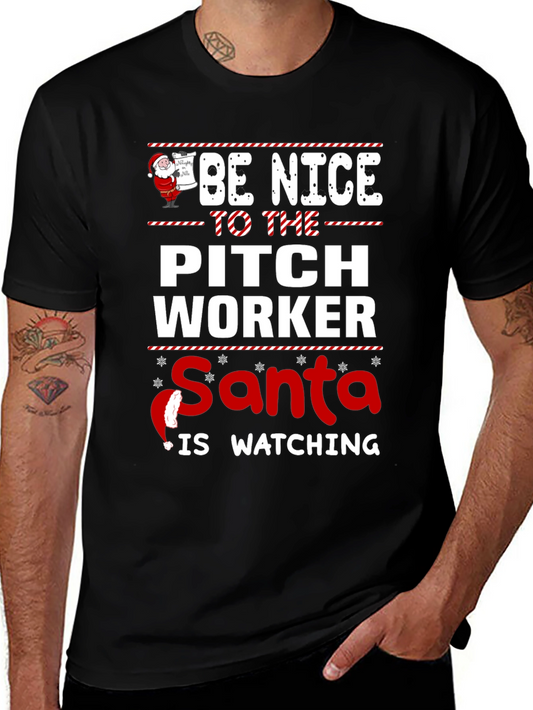 Be Nice to the Pitch Worker Christmas Santa T-Shirt