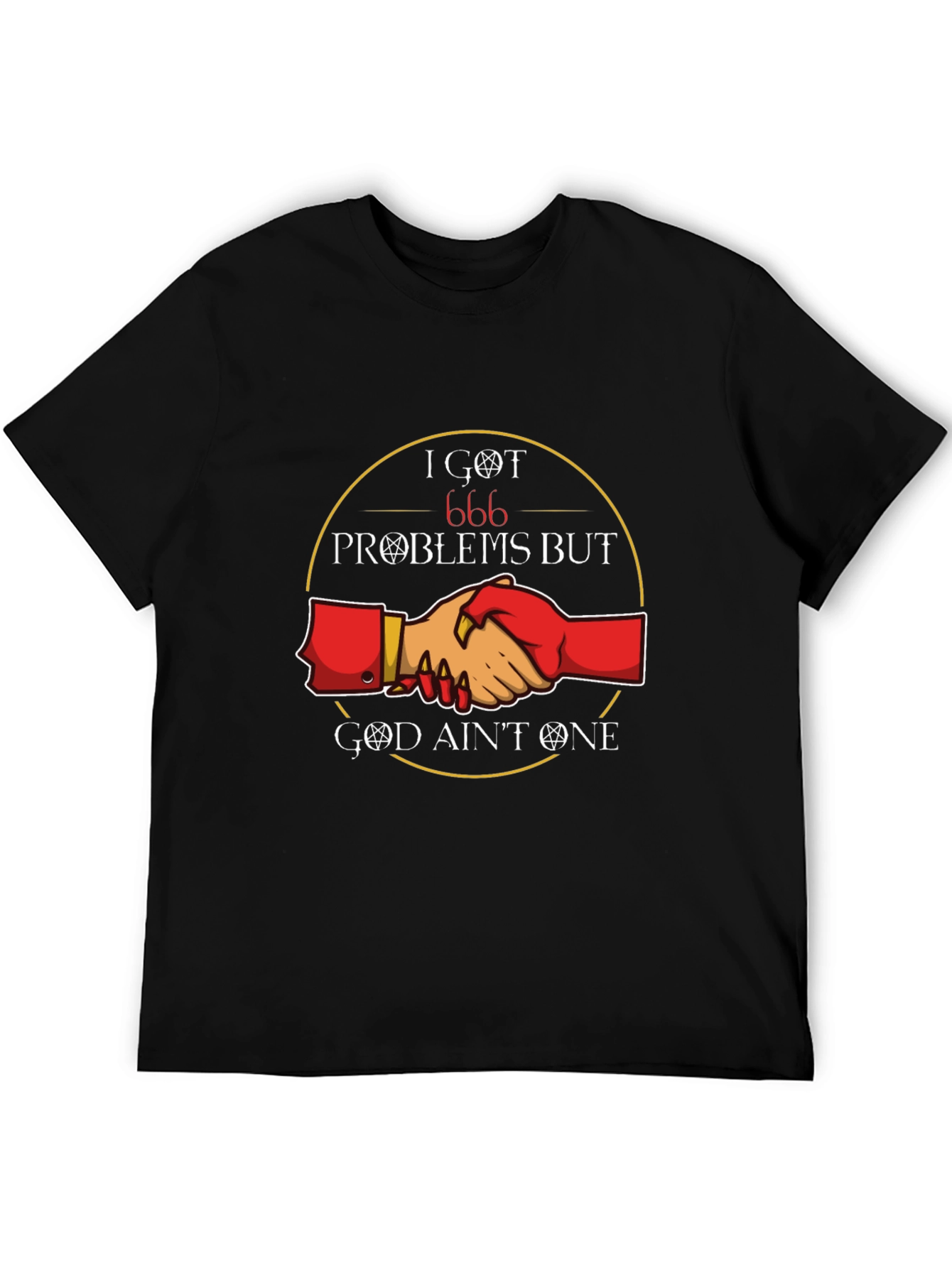 I Got 666 Problems T-Shirt - Funny Graphic Tee