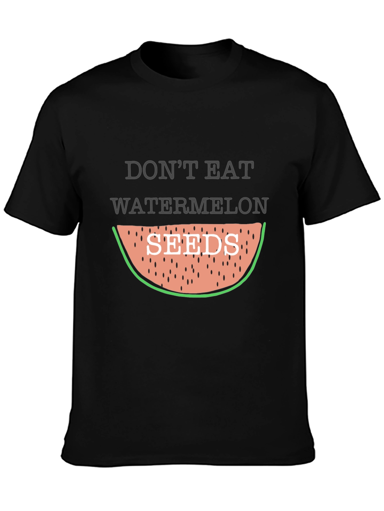 Dont Eat Watermelon Seeds Funny Graphic Tee