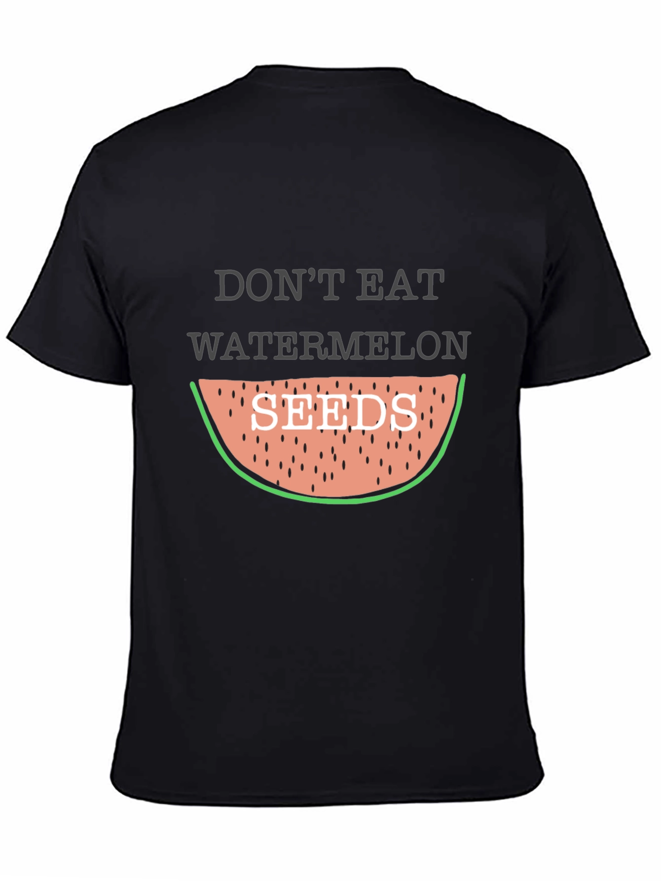 Dont Eat Watermelon Seeds Funny Graphic Tee