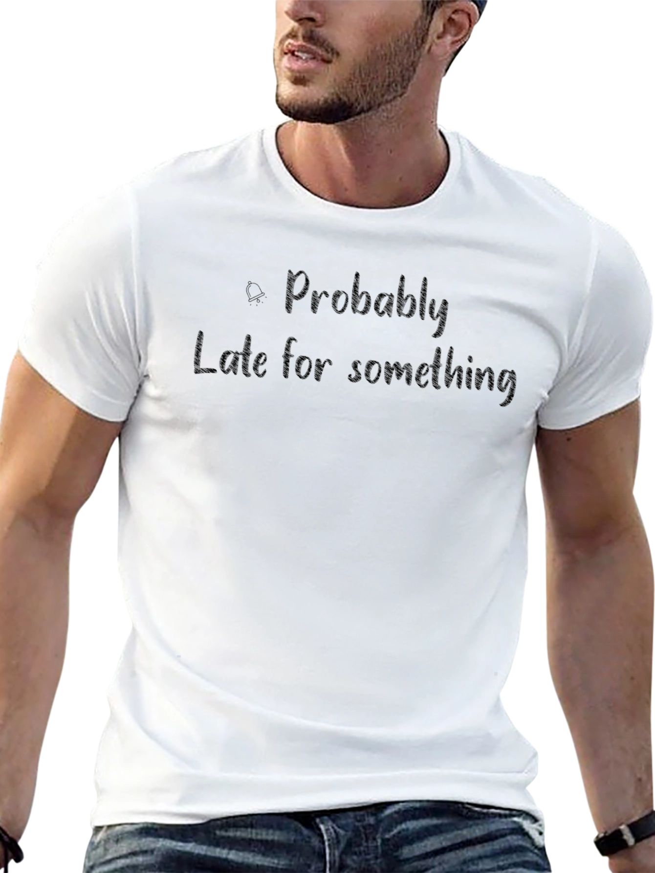 Probably Late T-Shirt