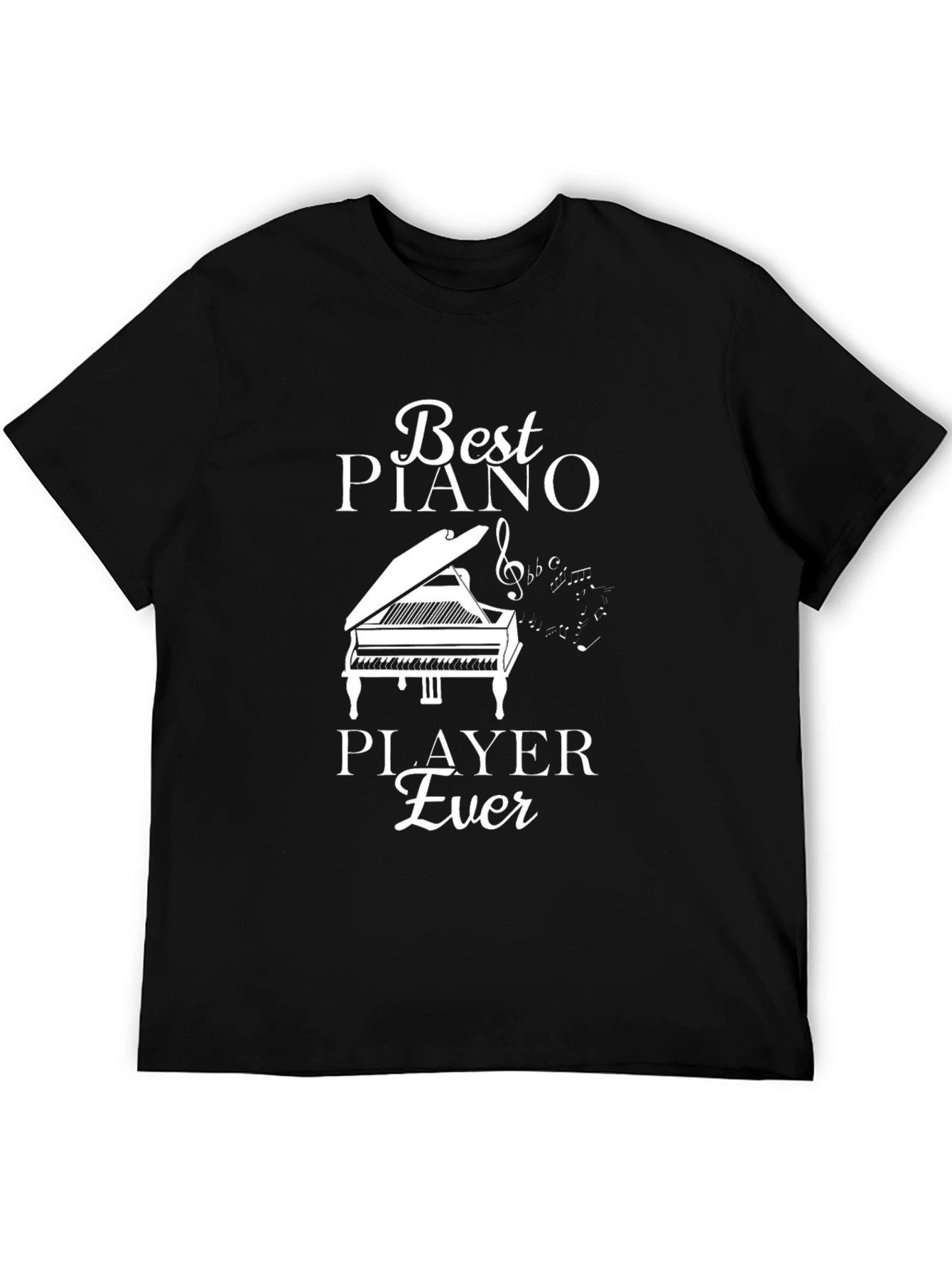 Best Piano Player Ever T-Shirt - Music Lover Gift