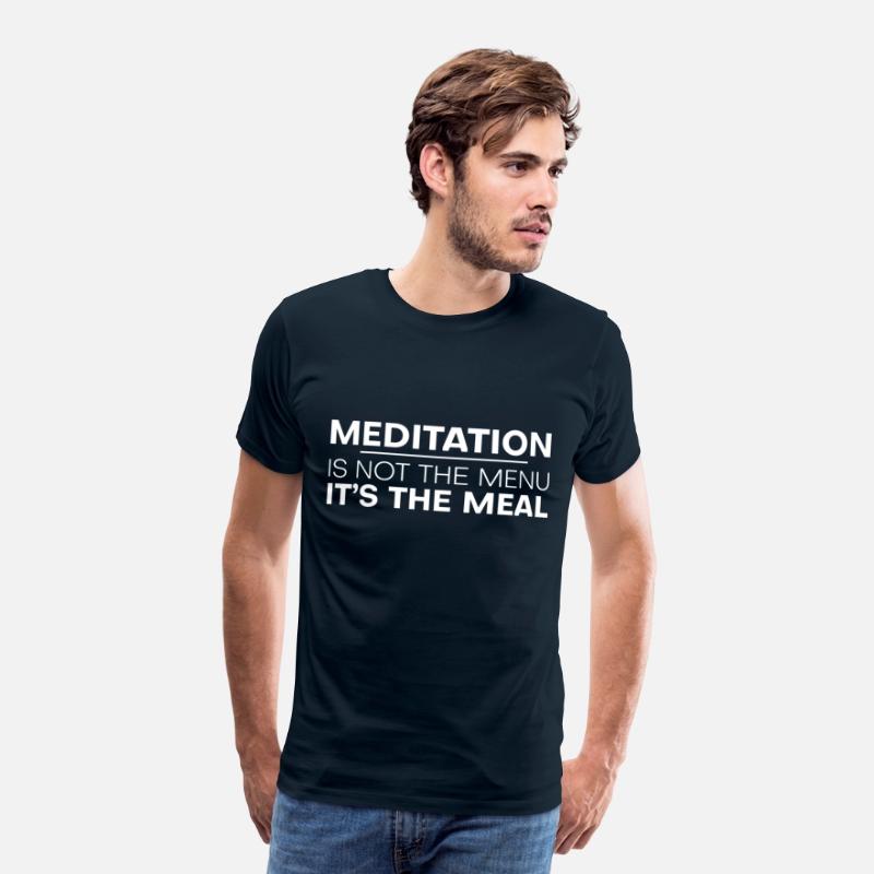 Meditation Is Not The Menu, It's The Meal