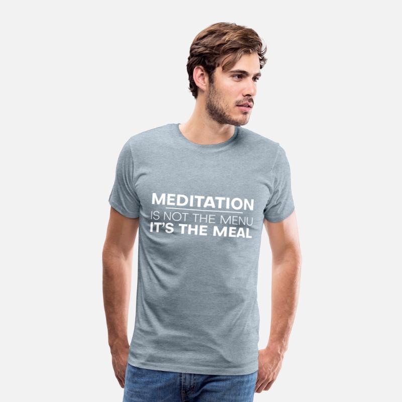 Meditation Is Not The Menu, It's The Meal