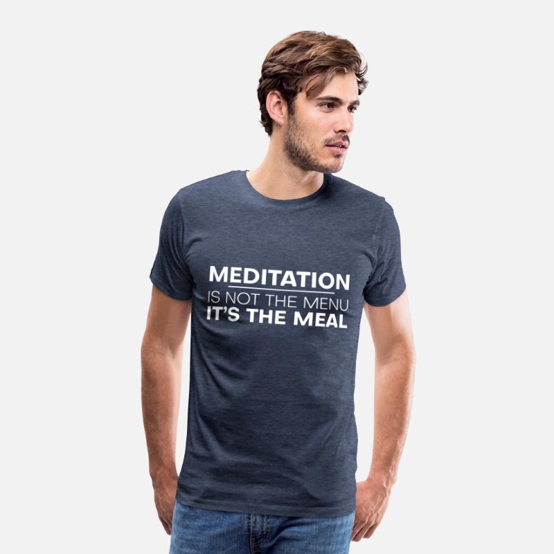 Meditation Is Not The Menu, It's The Meal