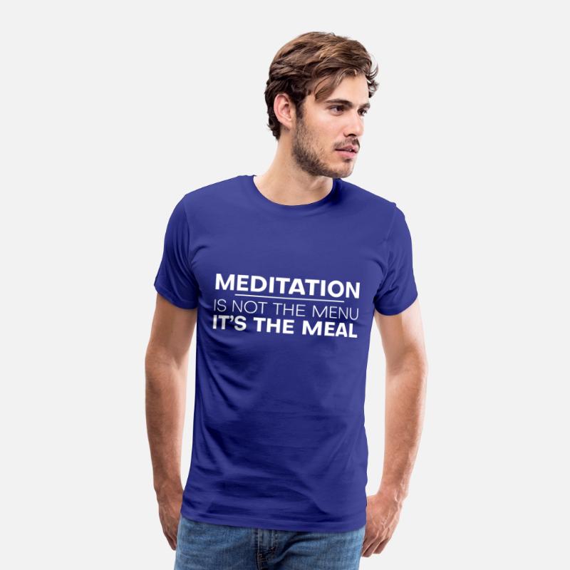 Meditation Is Not The Menu, It's The Meal