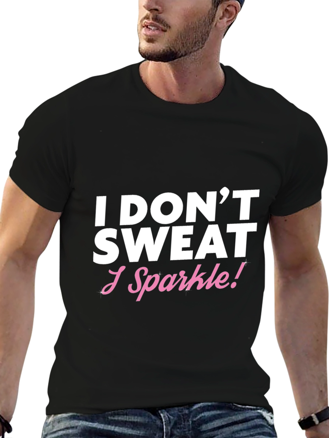 I Dont Sweat I Sparkle! Funny T-Shirt