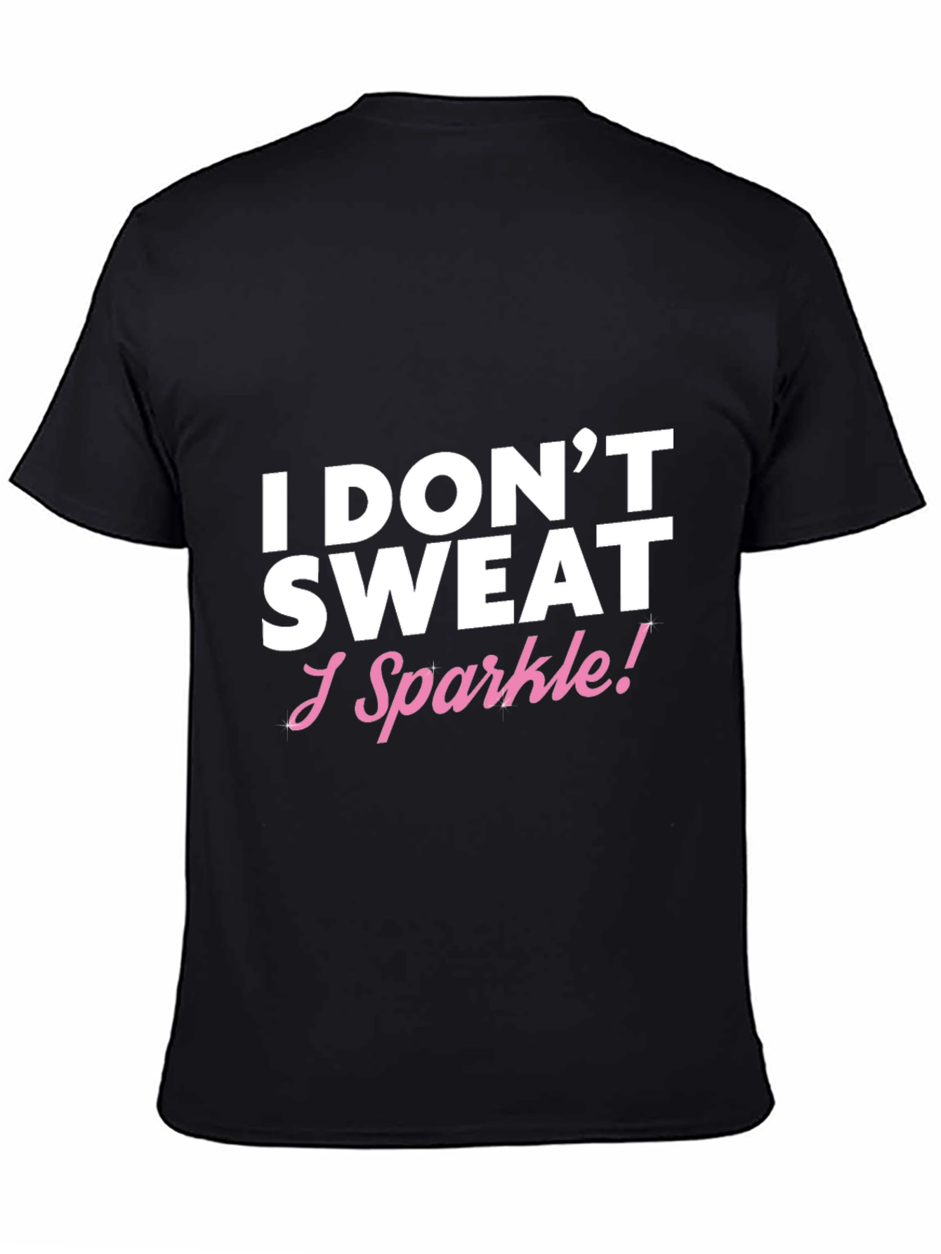 I Dont Sweat I Sparkle! Funny T-Shirt