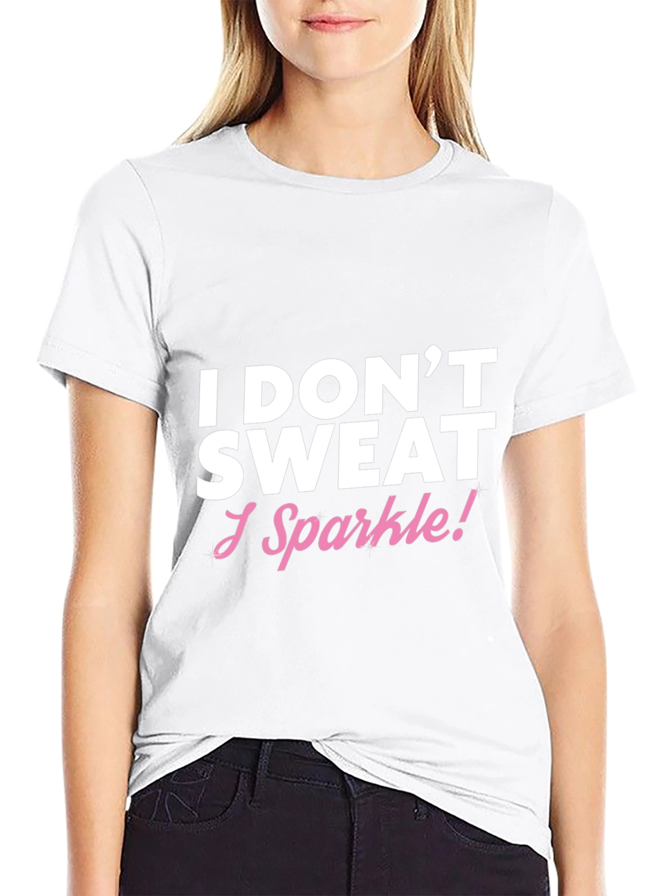 I Dont Sweat I Sparkle! Funny T-Shirt