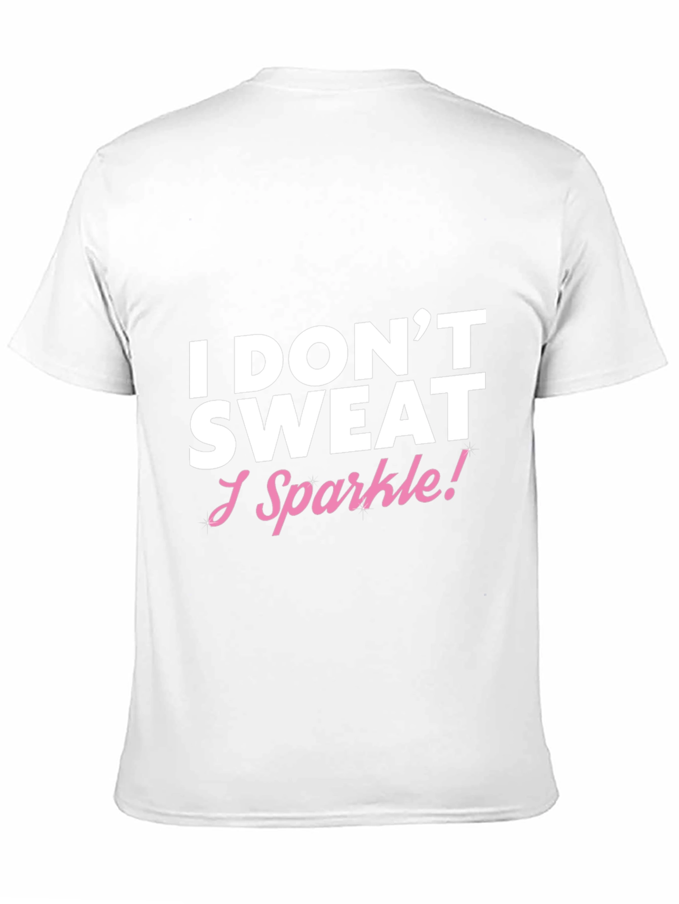 I Dont Sweat I Sparkle! Funny T-Shirt