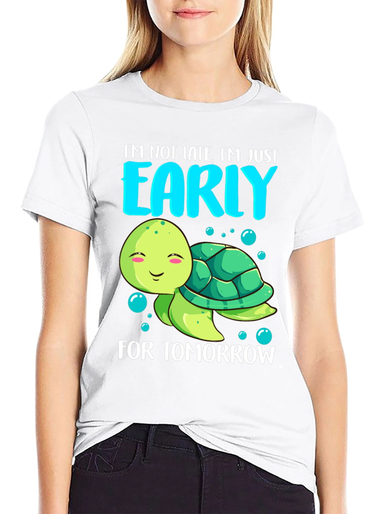 Funny Turtle T-Shirt: Im Early For Tomorrow