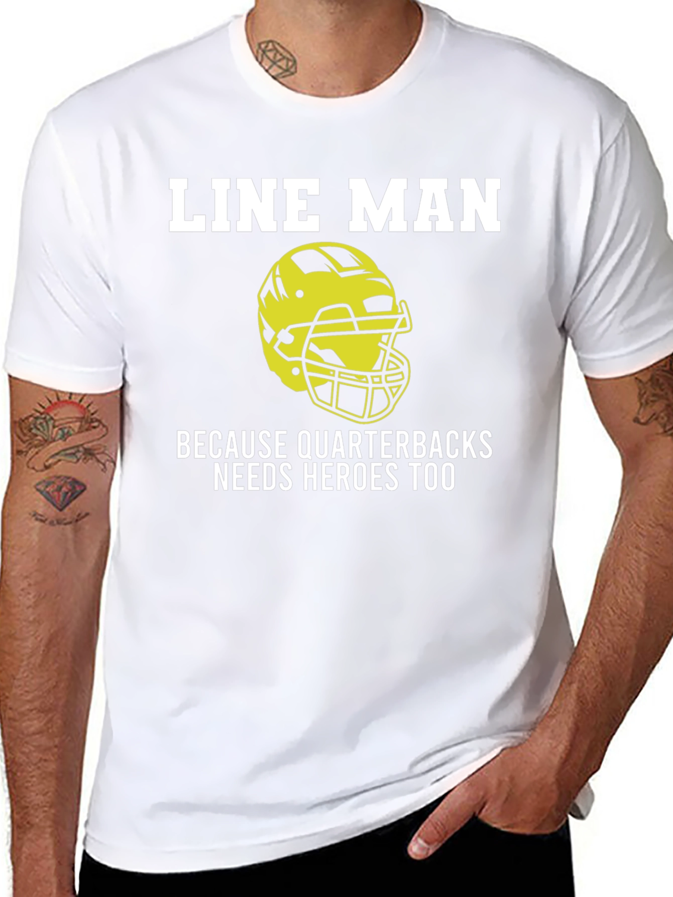 Line Man T-Shirt: Quarterbacks Need Heroes Too!
