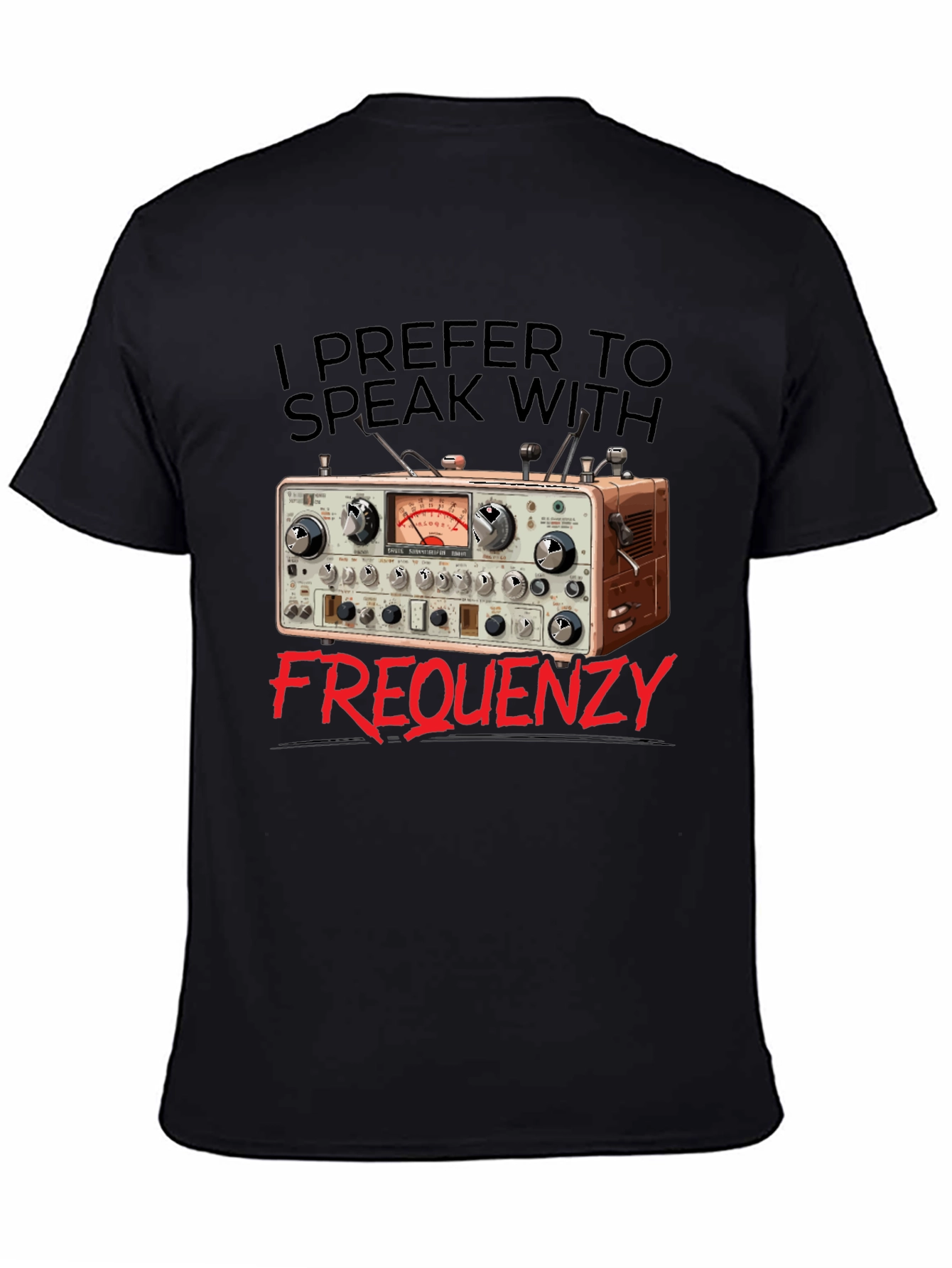 I Prefer to Speak With Frequency T-Shirt