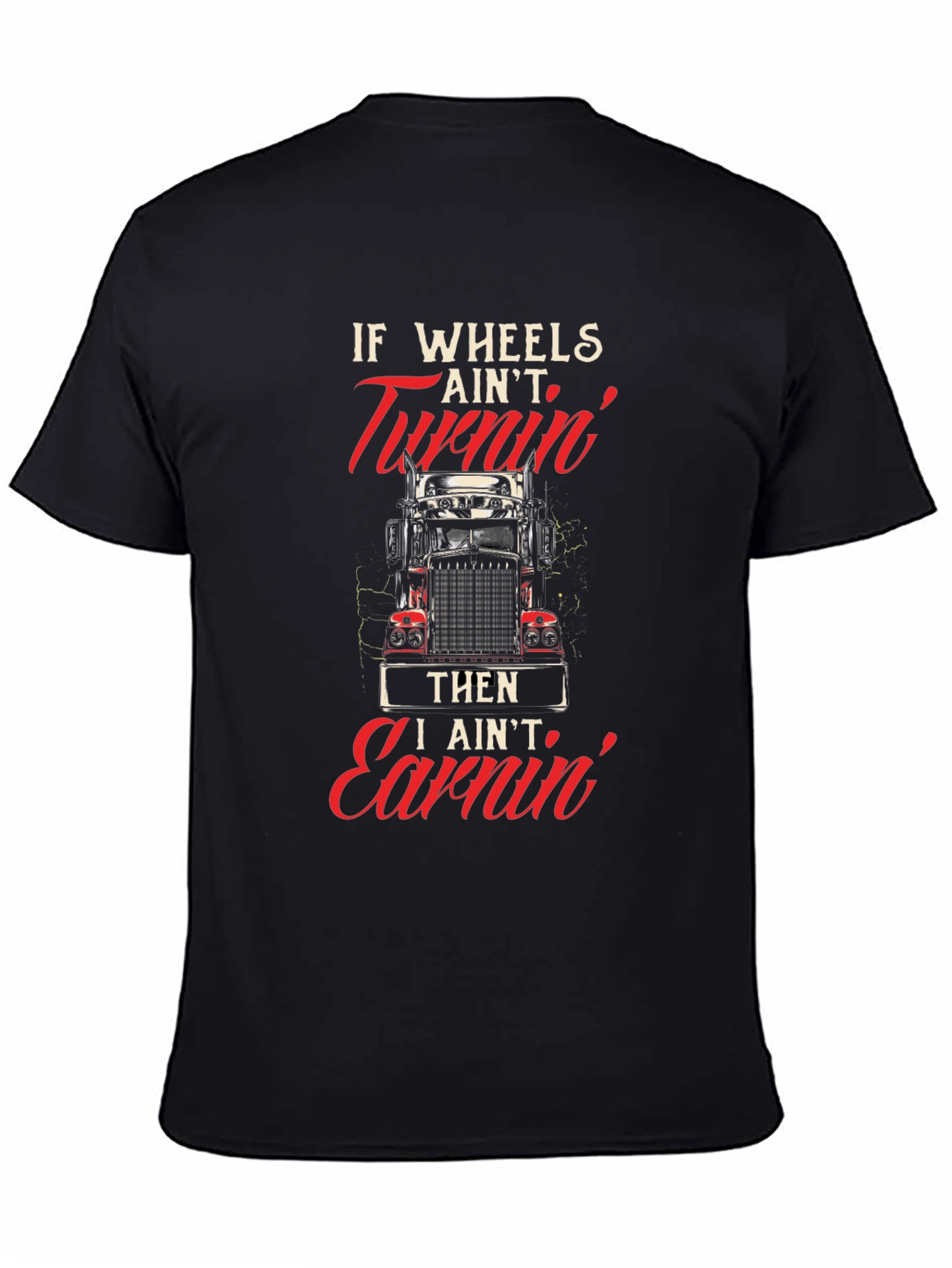Trucker T-Shirt: If Wheels Aint Turnin