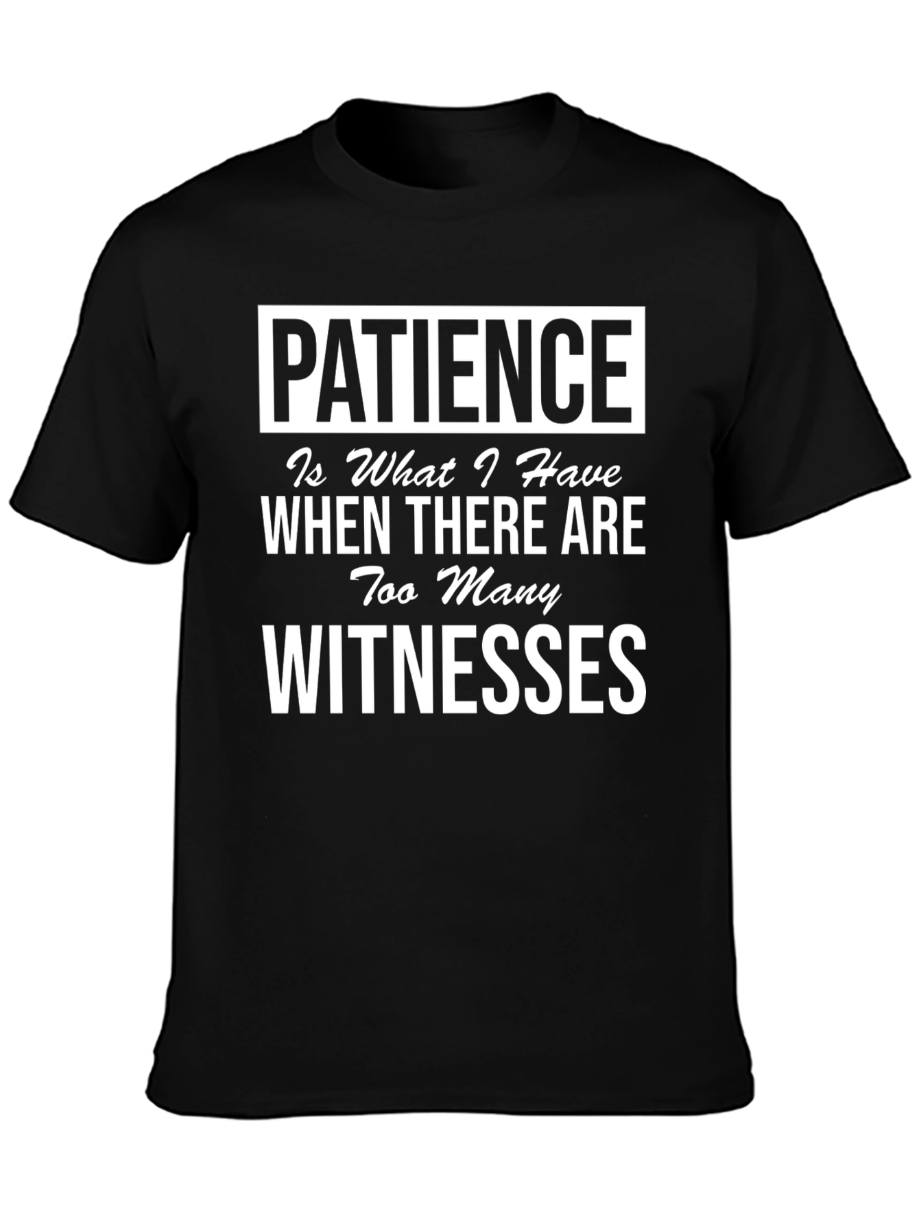 Patience Funny Graphic Tee - Black