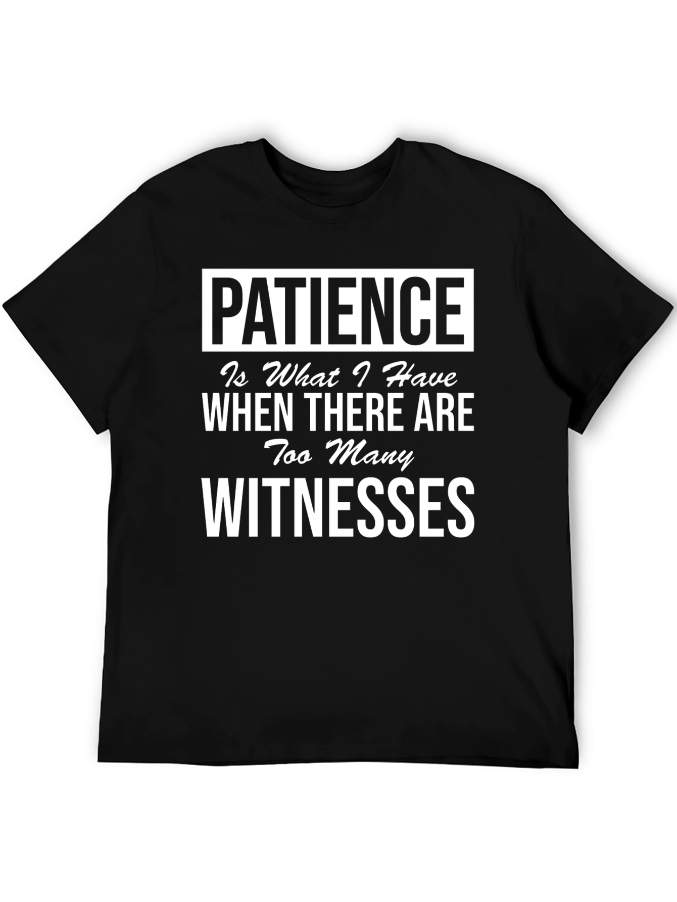 Patience Funny Graphic Tee - Black