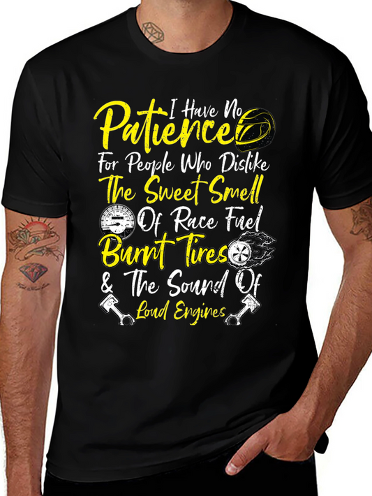 I Have No Patience T-Shirt - Race Fuel & Loud Engines