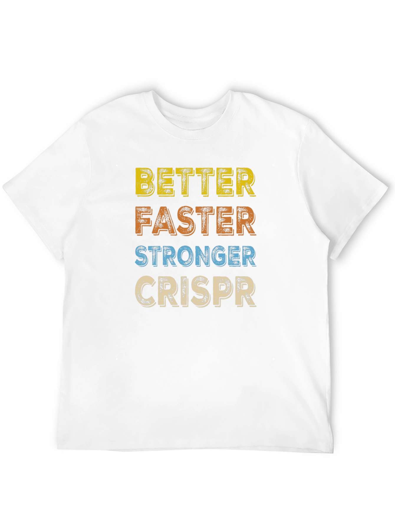 Better Faster Stronger CRISPR T-Shirt