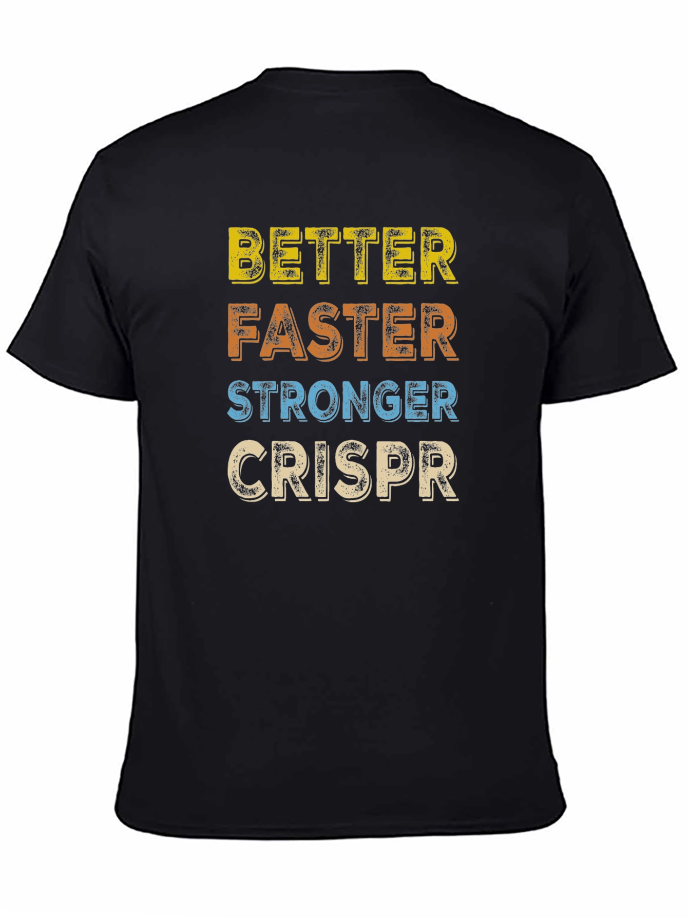 Better Faster Stronger CRISPR T-Shirt