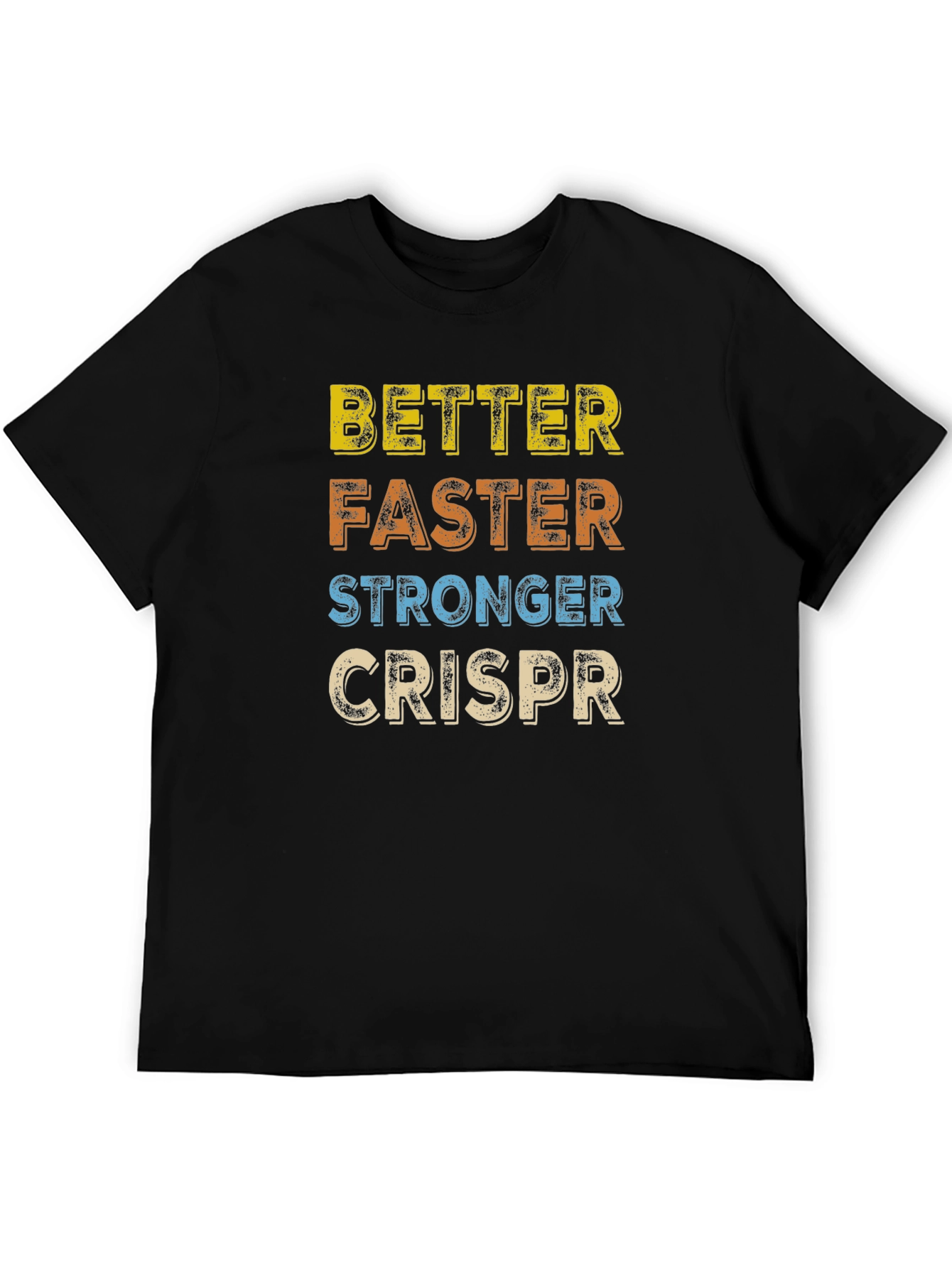 Better Faster Stronger CRISPR T-Shirt