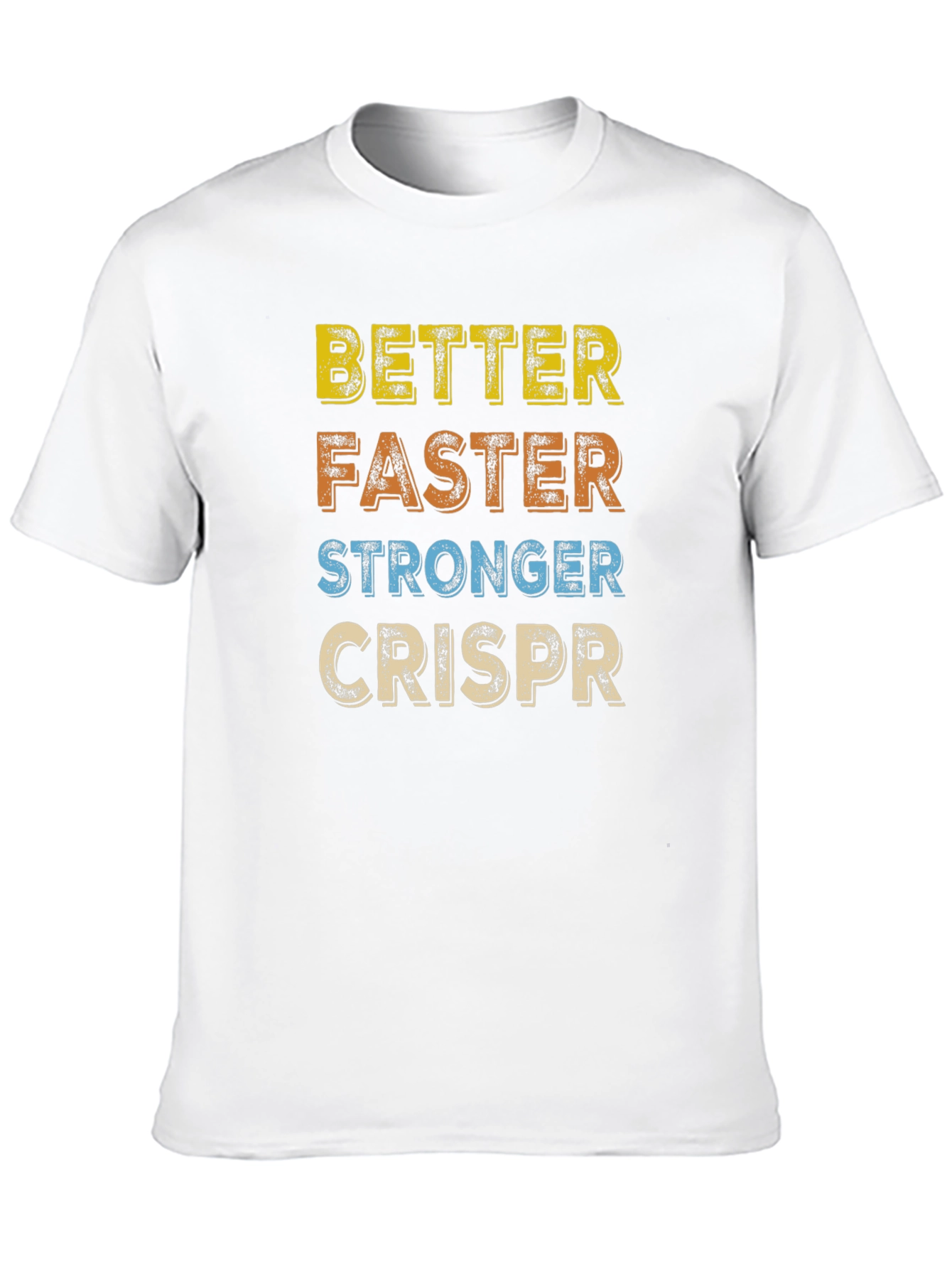 Better Faster Stronger CRISPR T-Shirt
