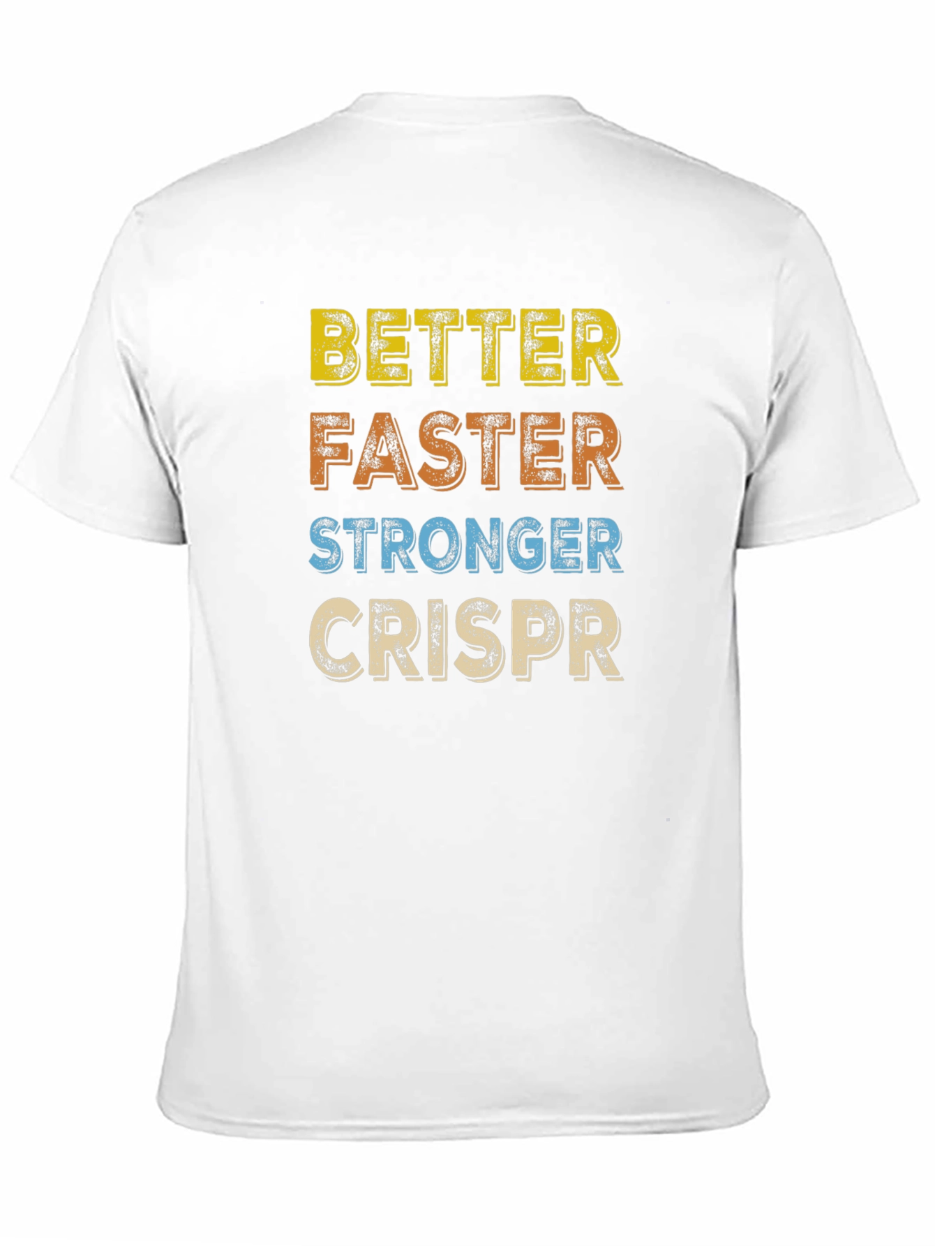 Better Faster Stronger CRISPR T-Shirt