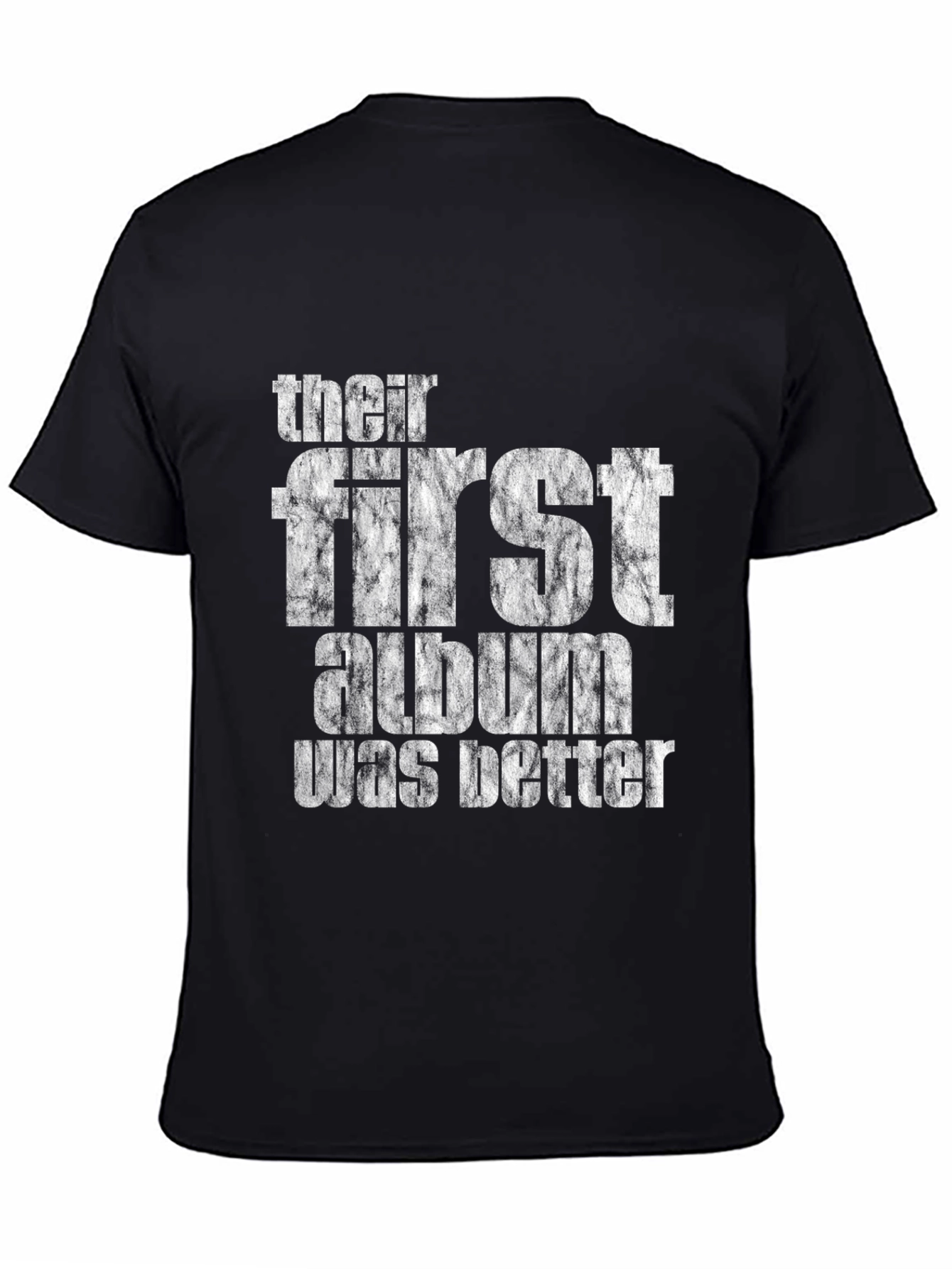 Their First Album Was Better T-Shirt