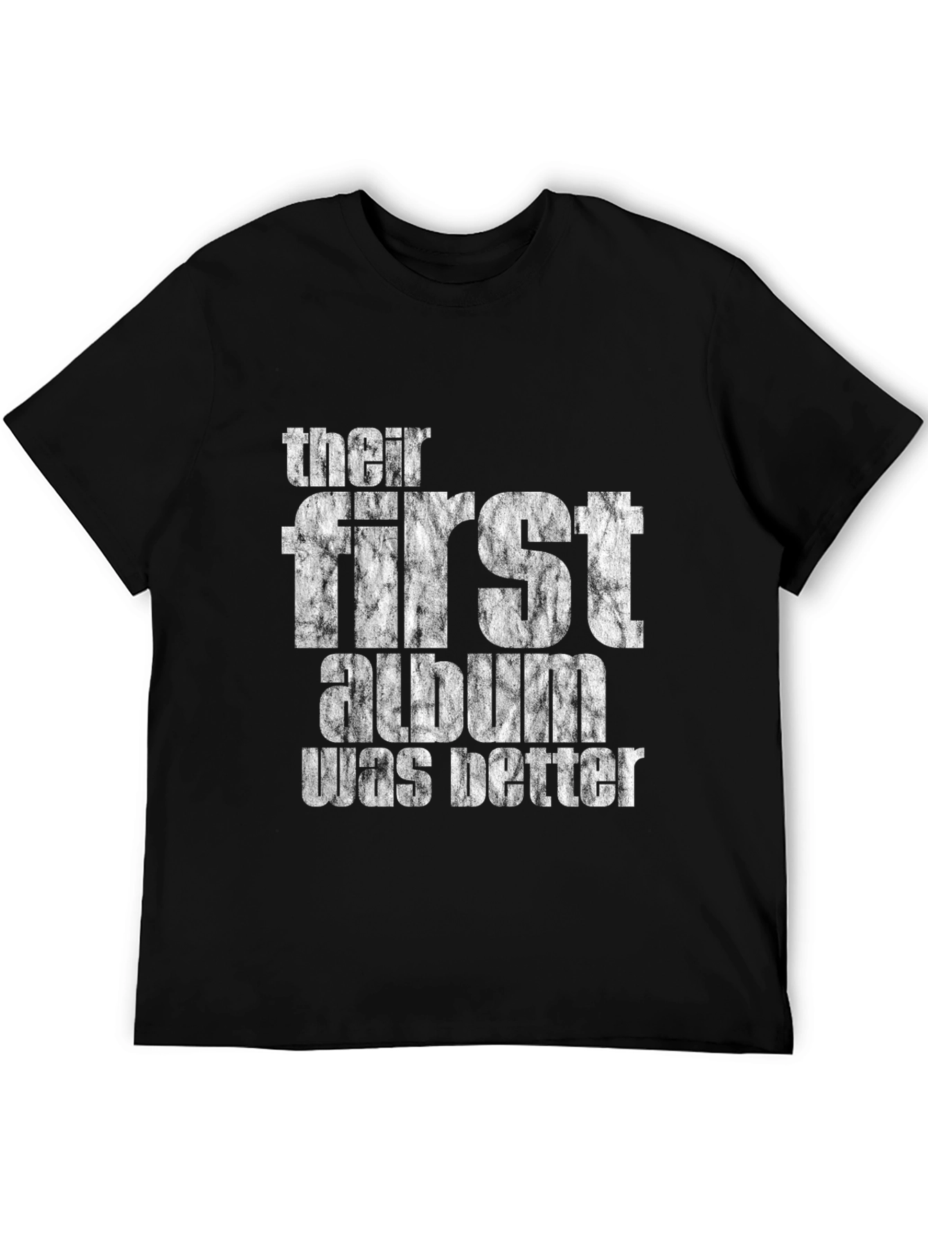 Their First Album Was Better T-Shirt
