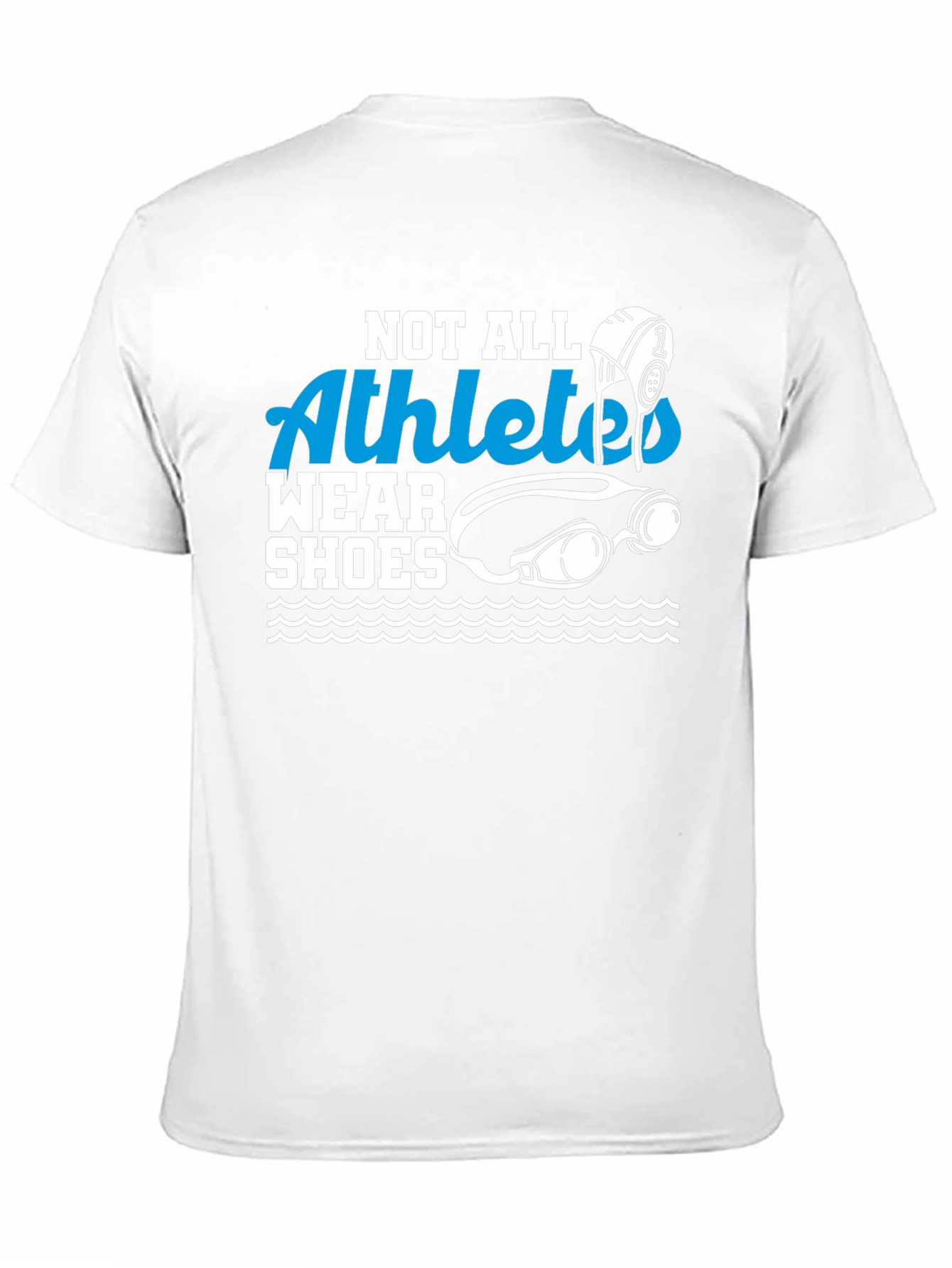 Not All Athletes Wear Shoes T-Shirt